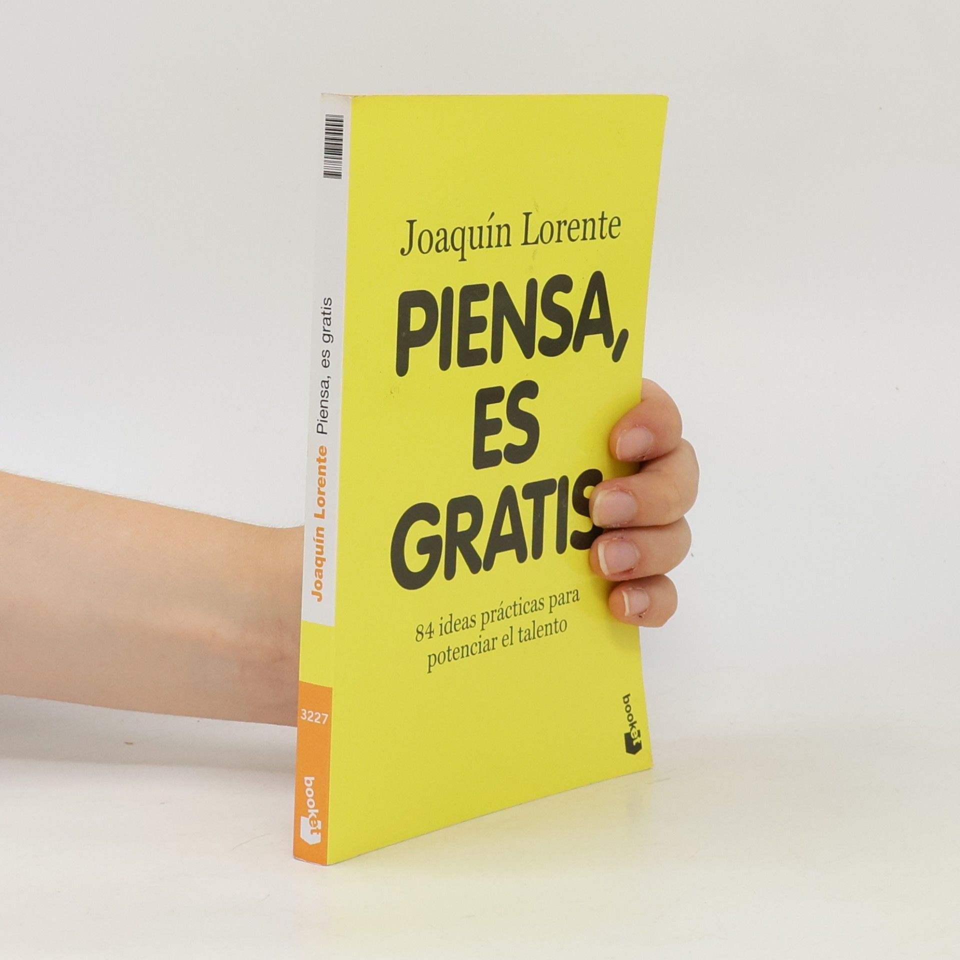 Joaquín Lorente Soler Piensa, es gratis. 84 ideas prácticas para potenciar el talento