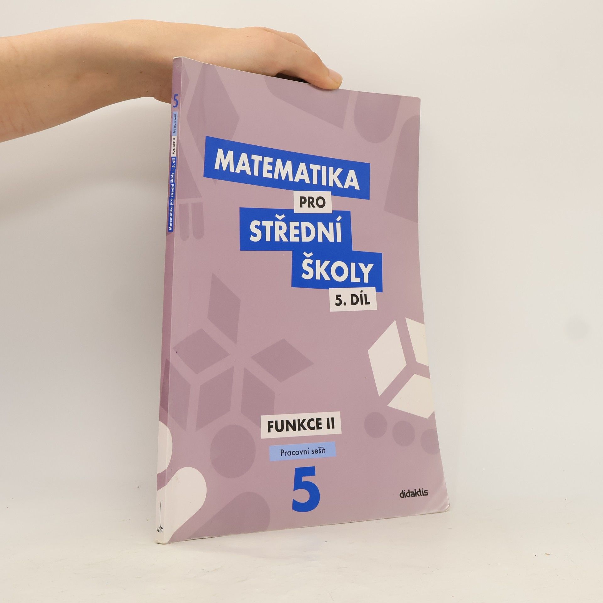 Matematika pro střední školy. 5. díl, Funkce II. Pracovní sešit