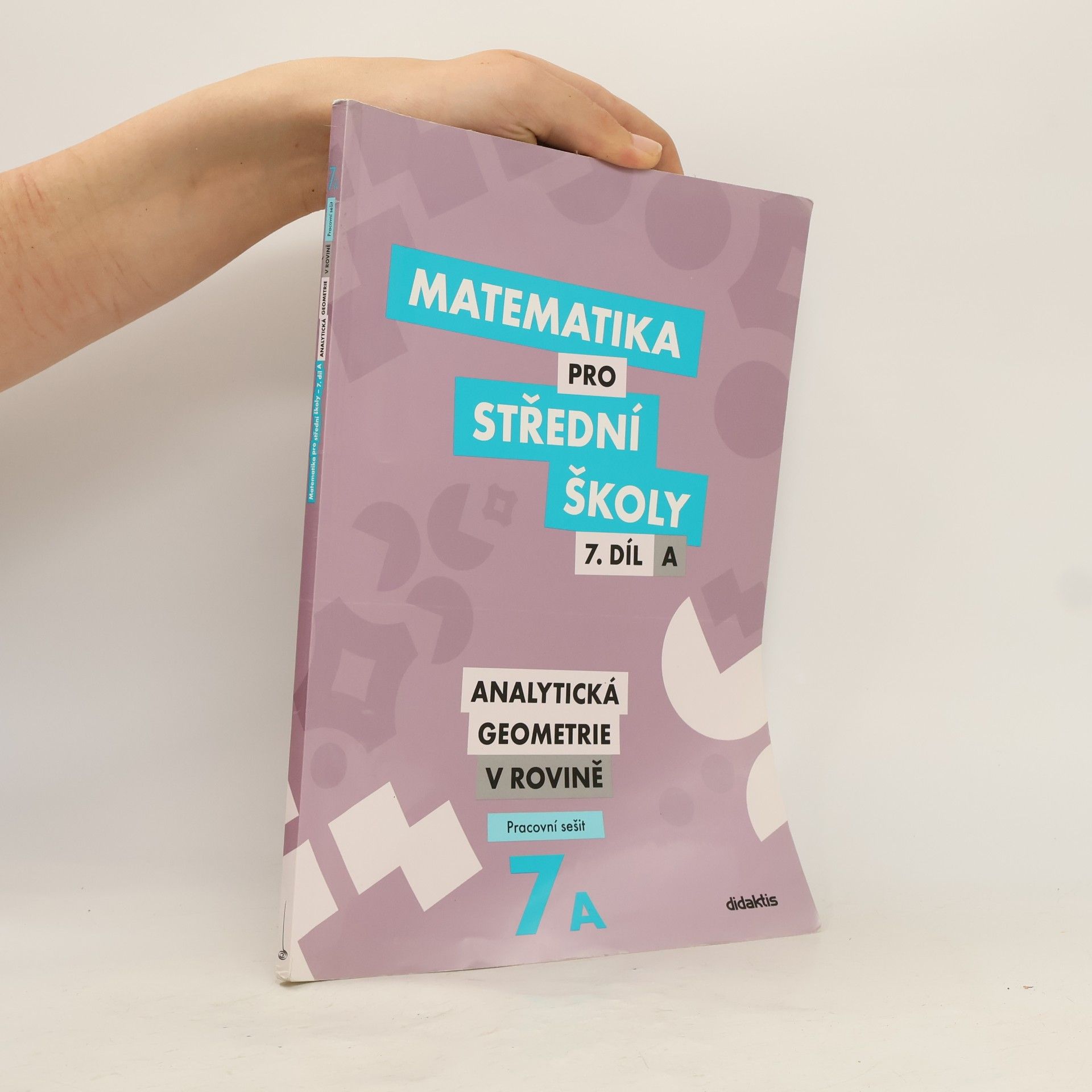Jana Kalová Matematika pro střední školy – 7. díl A: Analytická geometrie v rovině – Pracovní sešit