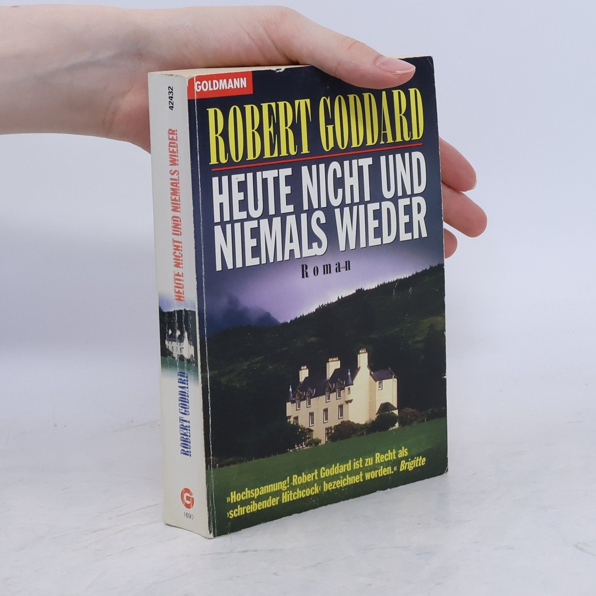 Robert Goddard Heute nicht und niemals wieder.