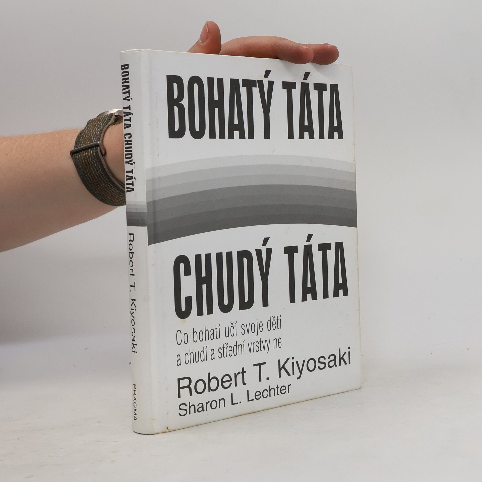 Robert Kiyosaki Bohatý táta, chudý táta