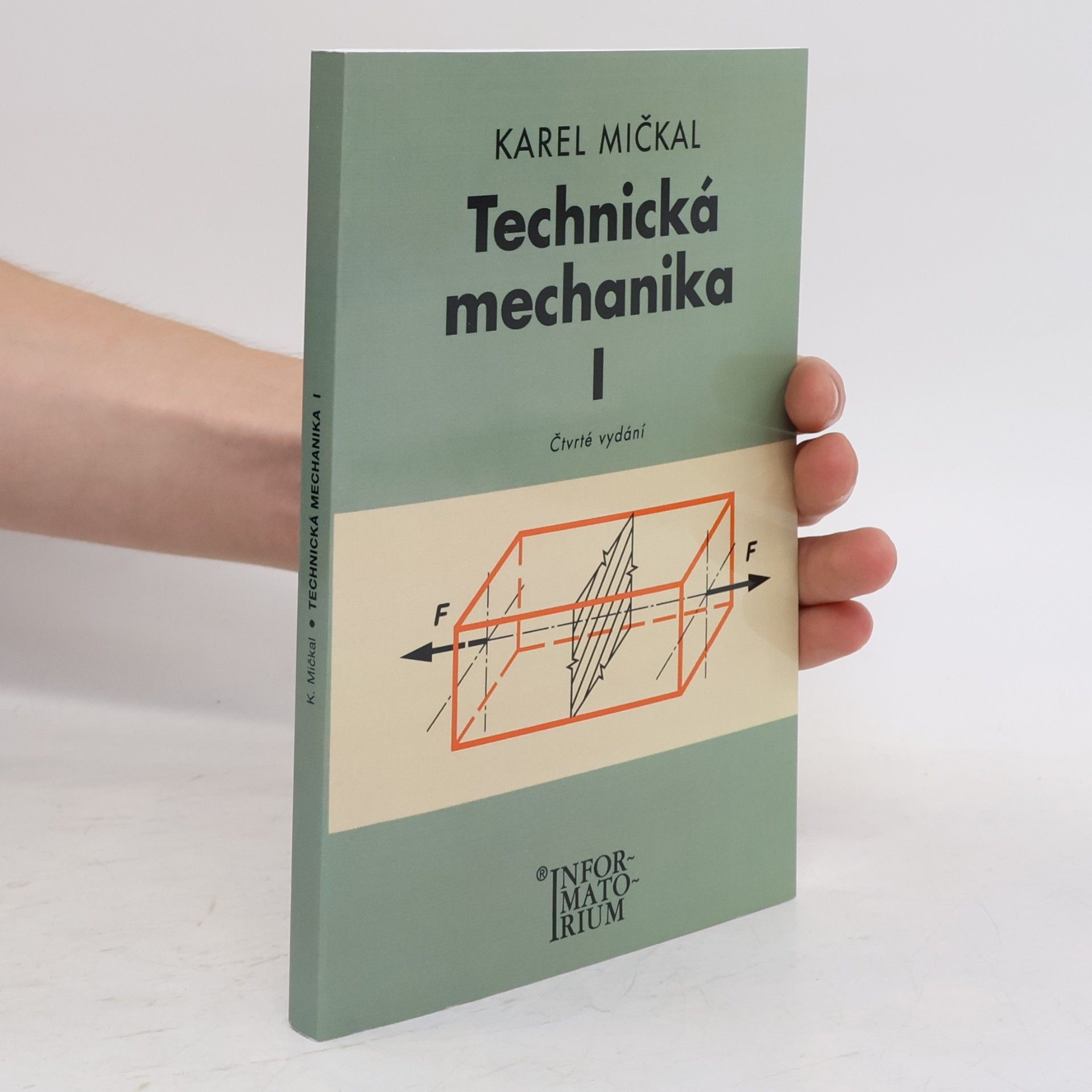 Karel Mičkal Technická mechanika pro střední odborná učiliště a střední odborné školy (1. díl)