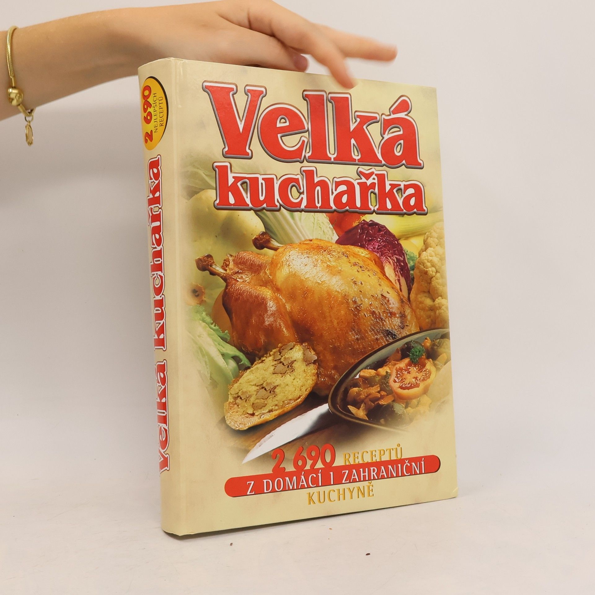 Květa Macáková Velká kuchařka : 2690 receptů z domácí i zahraniční kuchyně