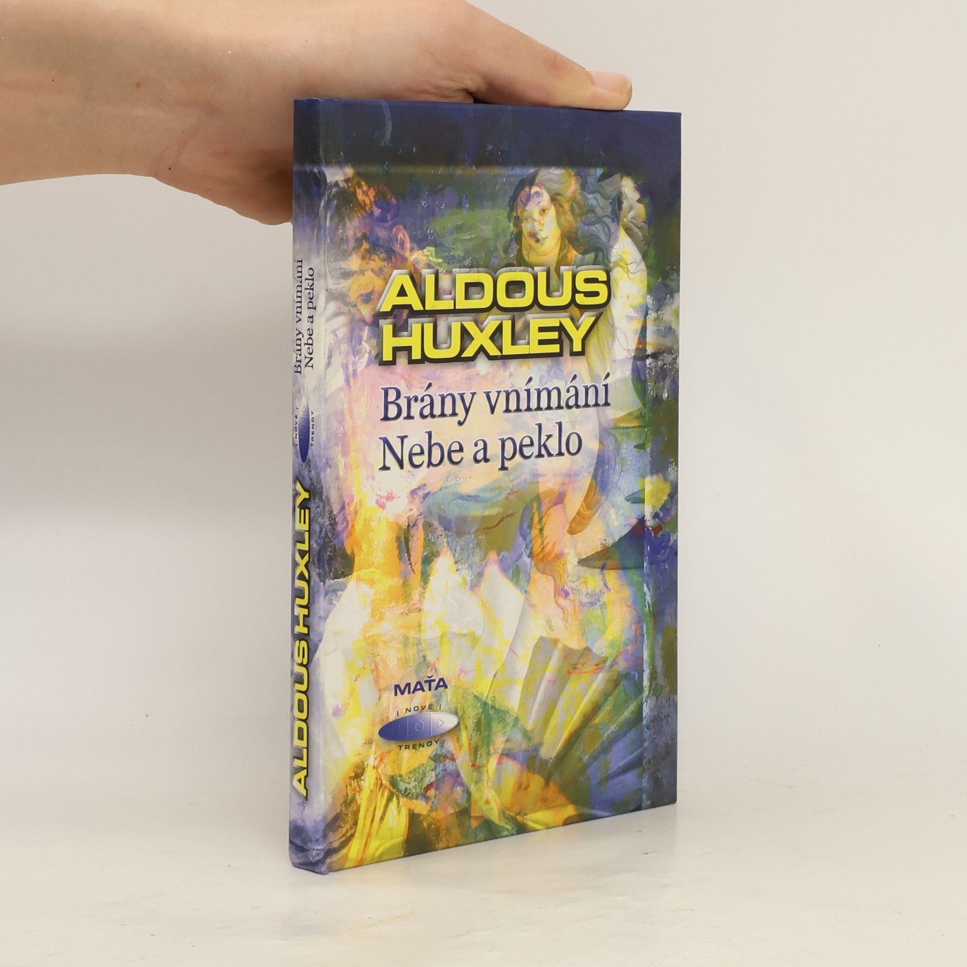 Aldous Huxley Brány vnímání ; Nebe a peklo