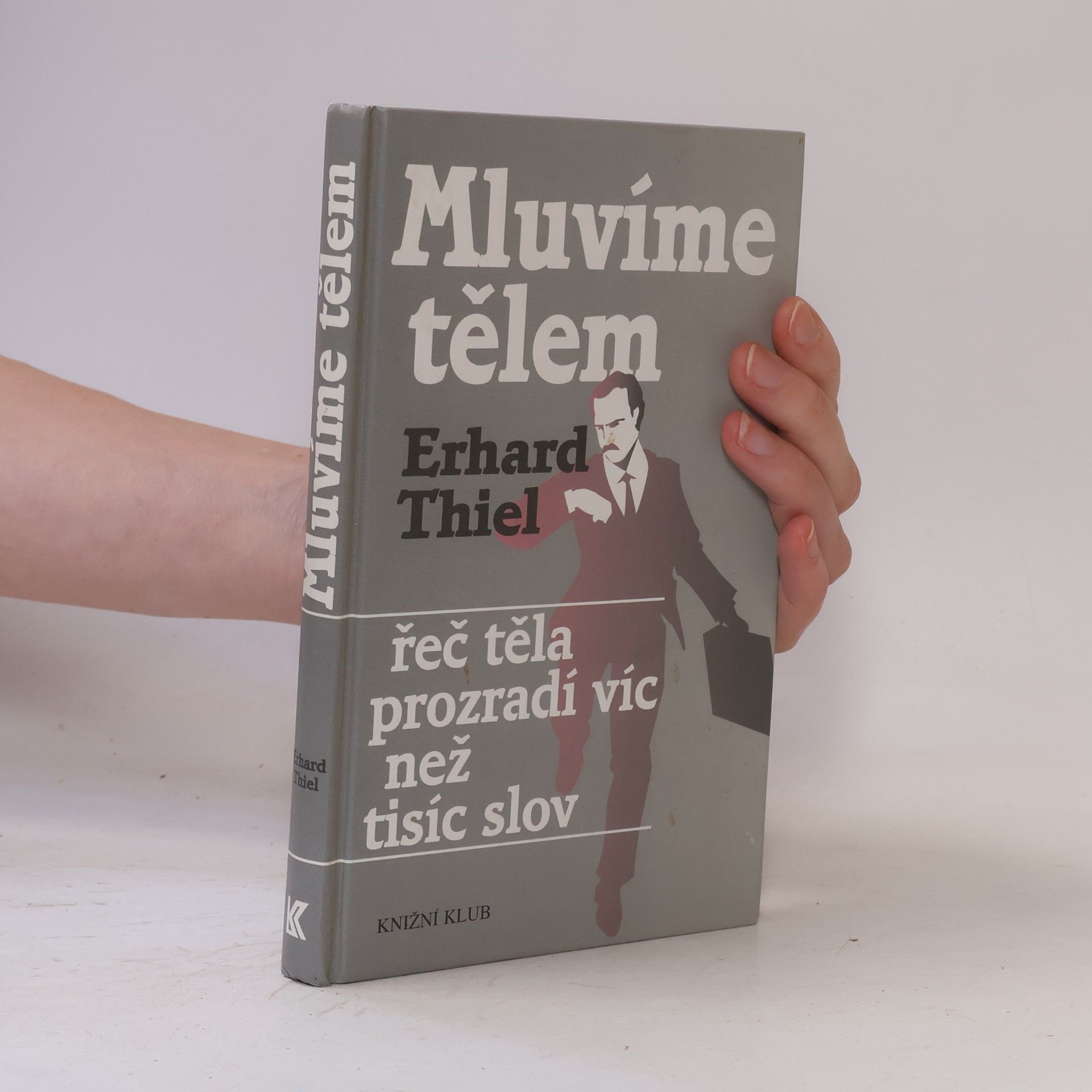 Erhard Thiel Mluvíme tělem. Řeč těla prozradí víc než tisíc slov