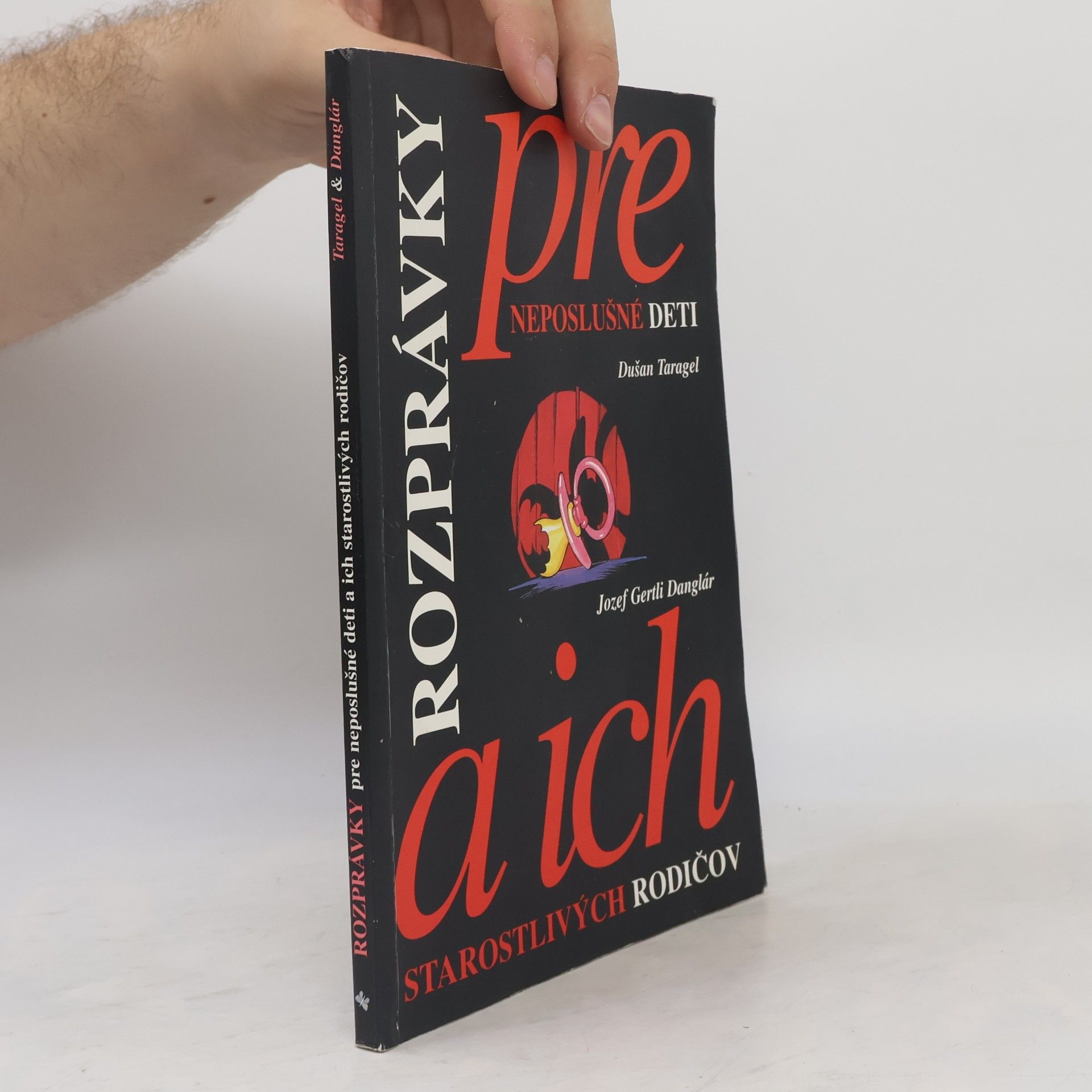 Dušan Taragel Rozprávky pre neposlušné deti a ich starostlivých rodičov