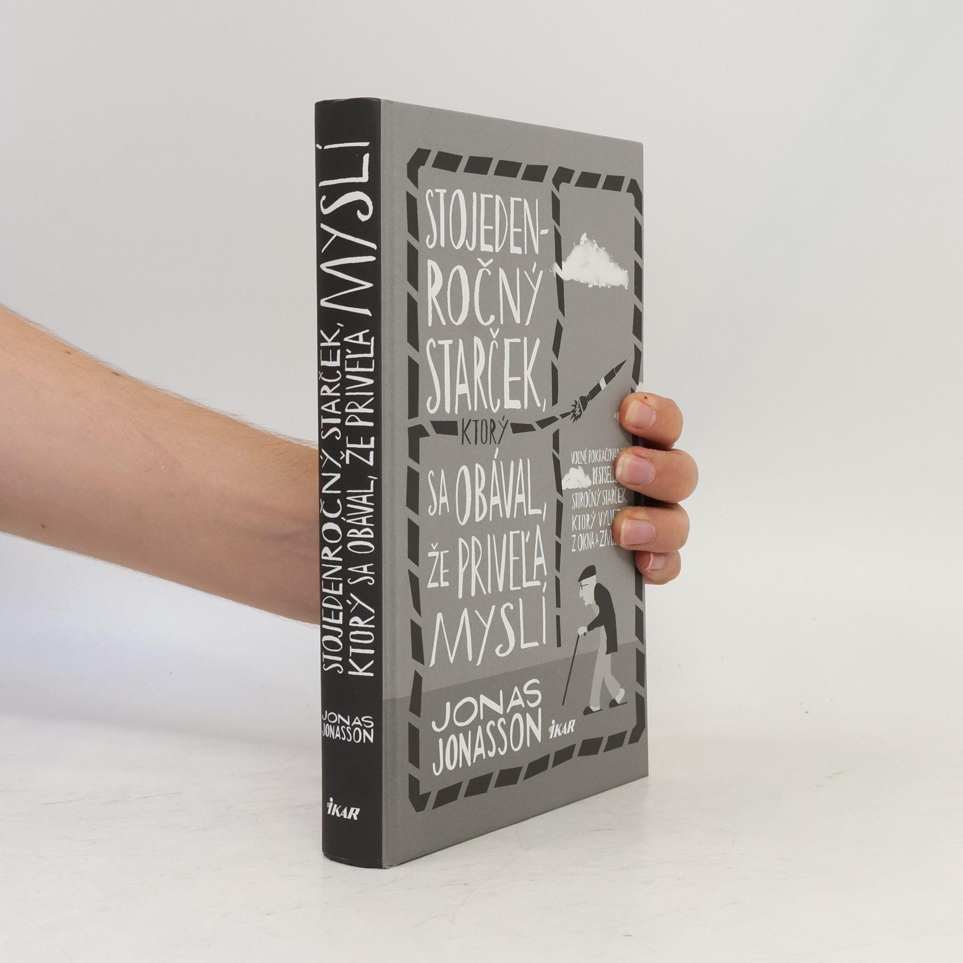 Jonas Jonasson Stojedenročný starček, ktorý sa obával, že priveľa myslí
