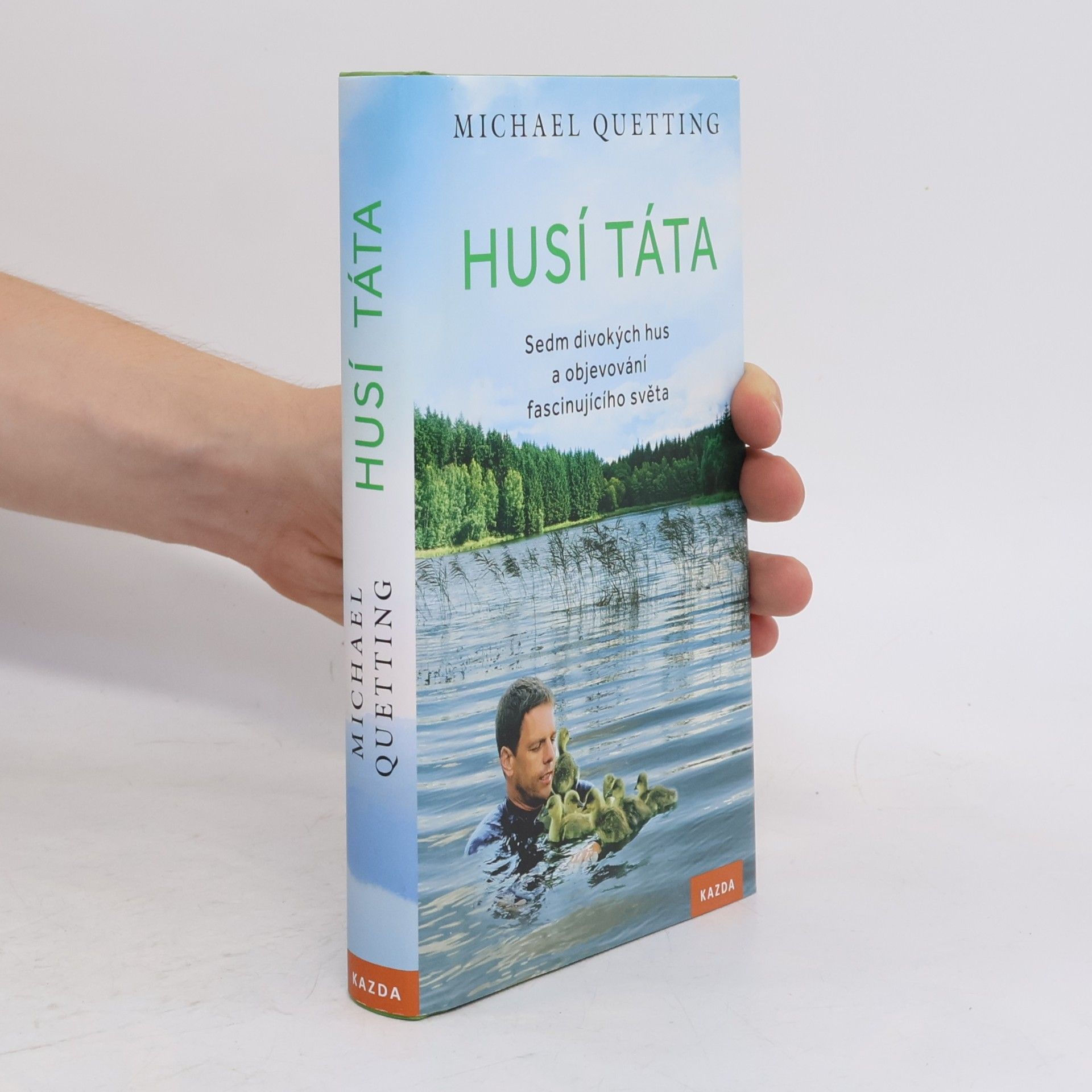 Adéla Hubinová Husí táta. Sedm divokých hus a objevování fascinujícího světa.