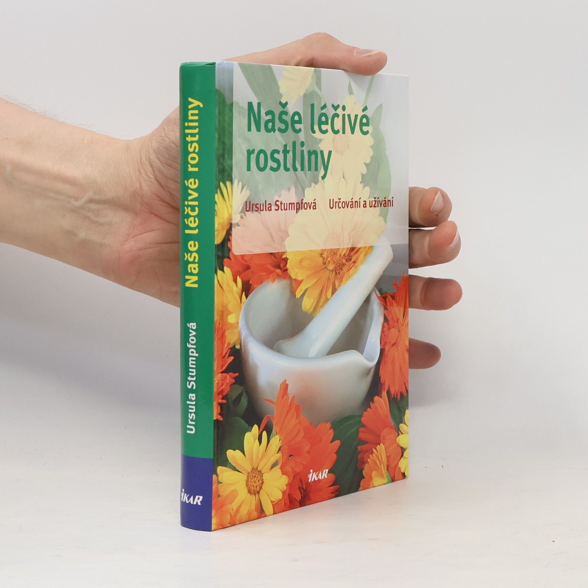 Ursula Stumpf Naše léčivé rostliny : [určování a užívání]