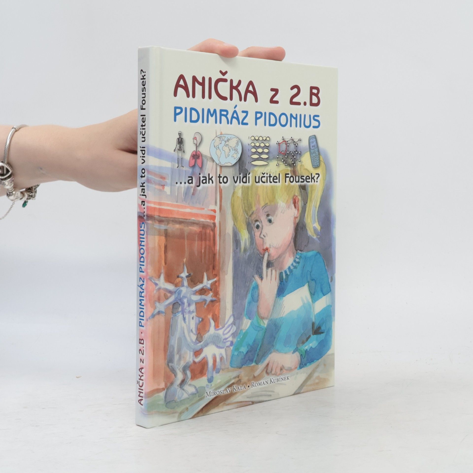 Roman Kubínek Anička z 2. B. Pidimráz Pidonius. A jak to vidí učitel Fousek?