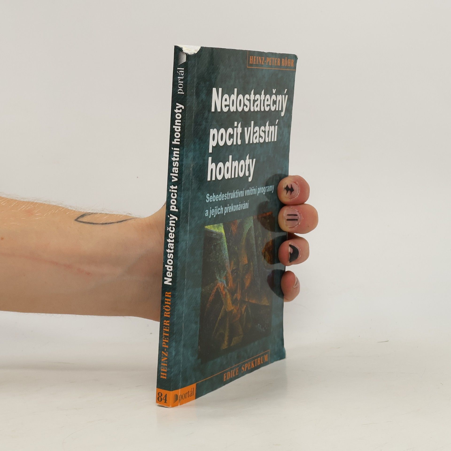 Heinz-Peter Röhr Nedostatečný pocit vlastní hodnoty. Sebedestruktivní vnitřní programy a jejich překonávání
