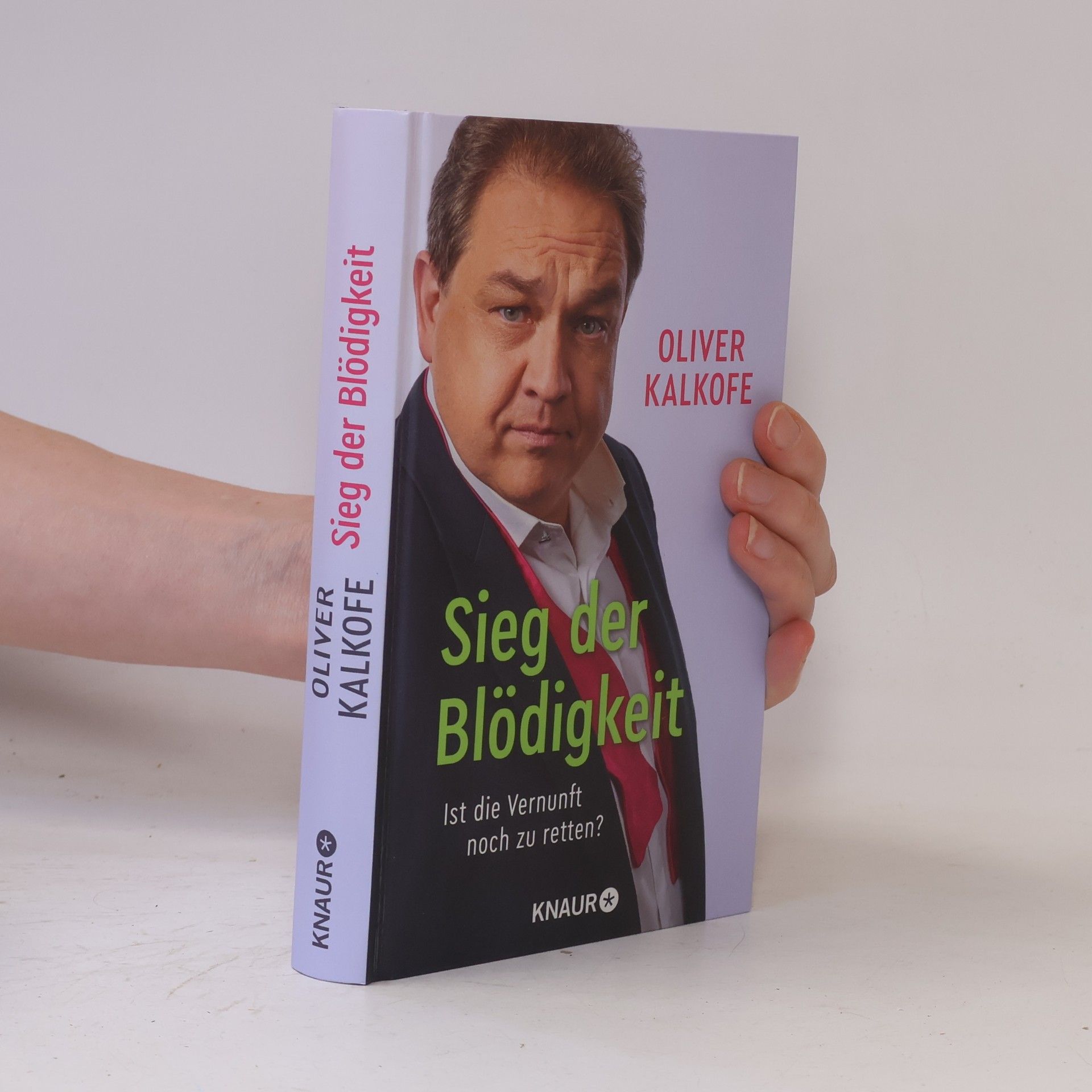 Oliver Kalkofe Sieg der Blödigkeit. Ist die Vernunft noch zu retten? | Bitterböse Gesellschaftskritik von Satiriker und Comedian Oliver Kalkofe