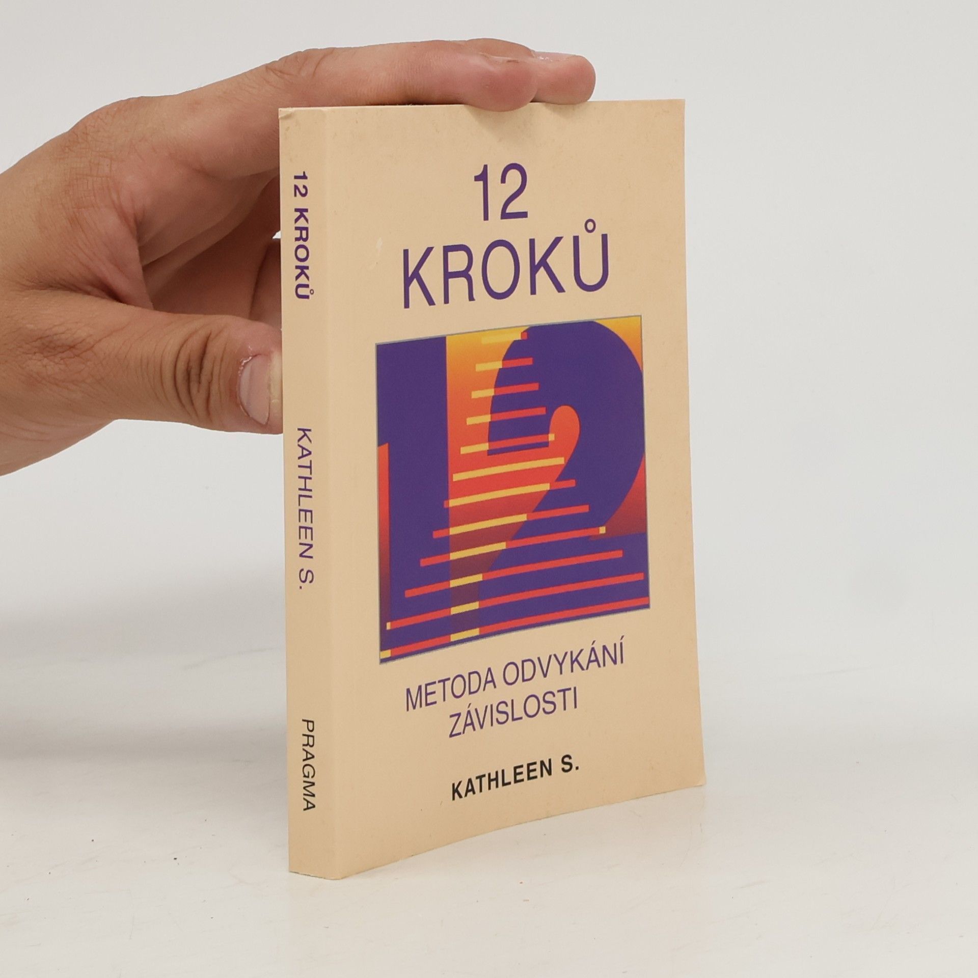Kathleen S. 12 kroků : metoda odvykání závislosti