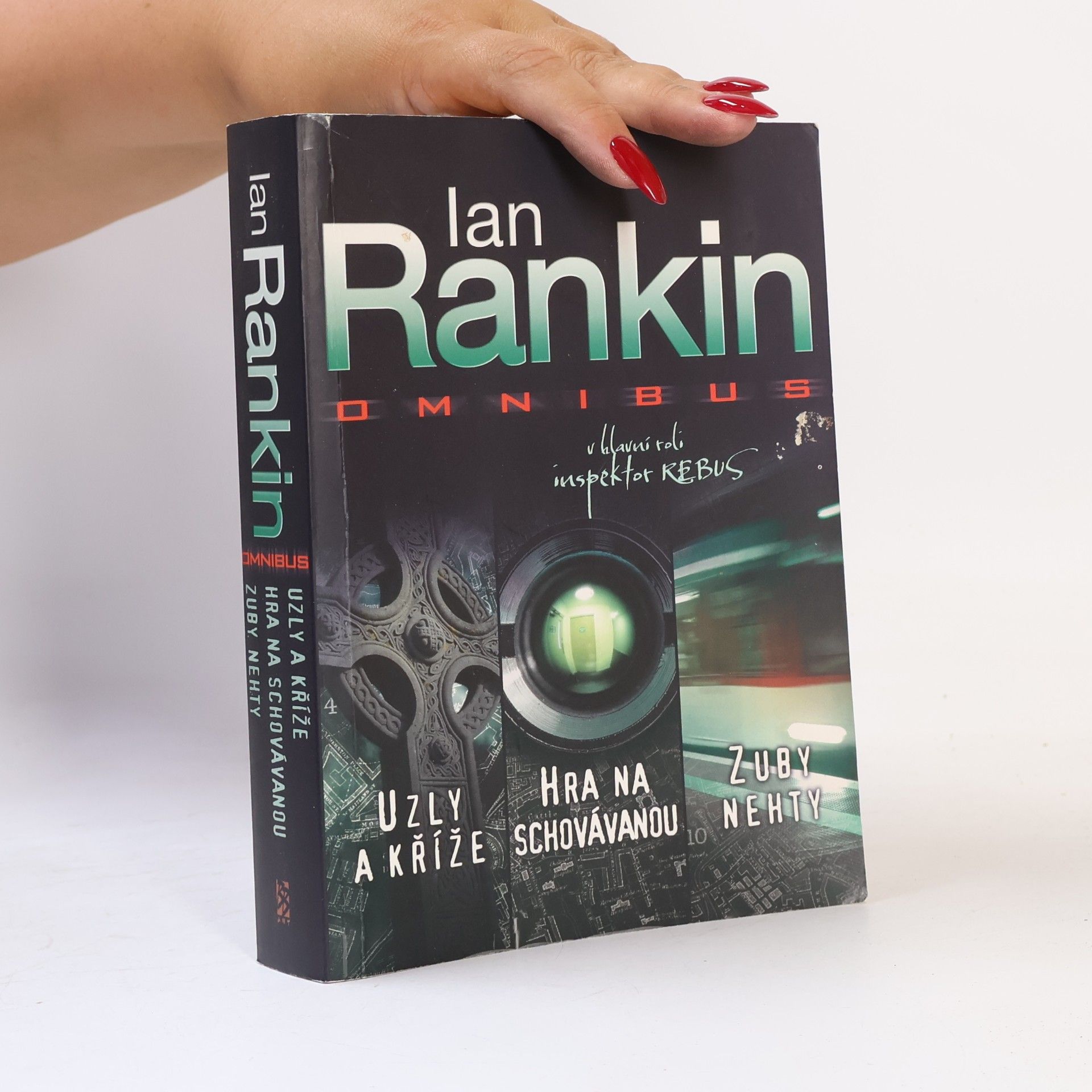 Ian Rankin Uzly a kříže. Hra na schovávanou. Zuby nehty.