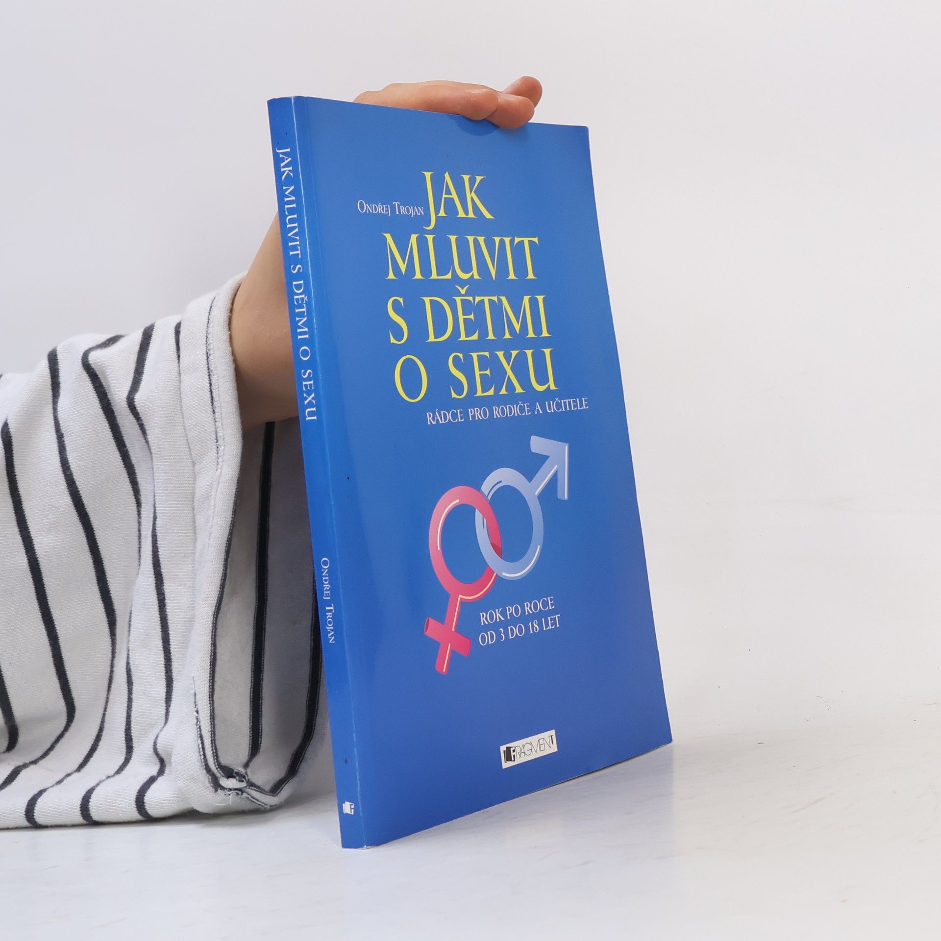 Ondřej Trojan Jak mluvit s dětmi o sexu : rádce pro rodiče a učitele