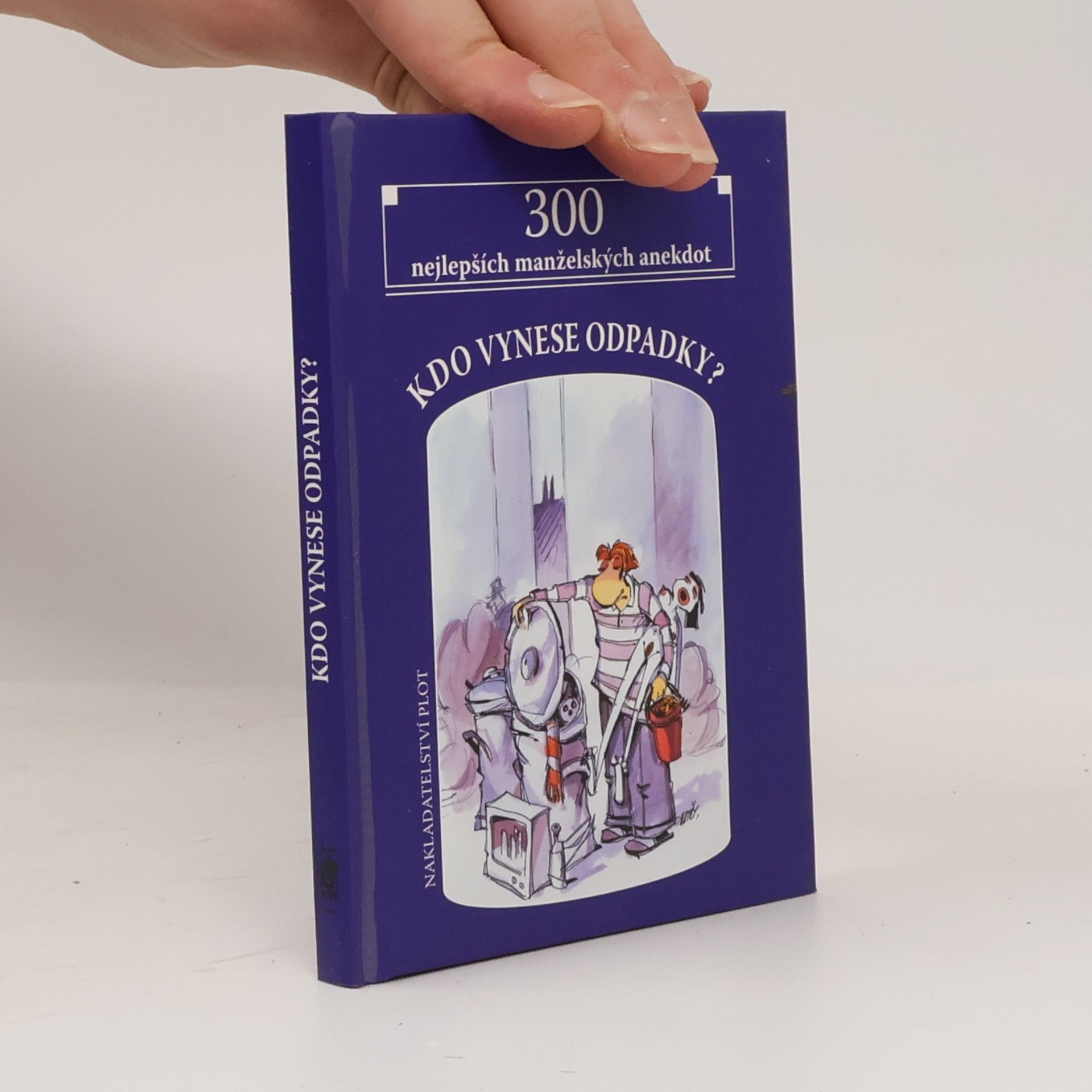 Jiří Novák Kdo vynese odpadky? : 300 nejlepších manželských anekdot