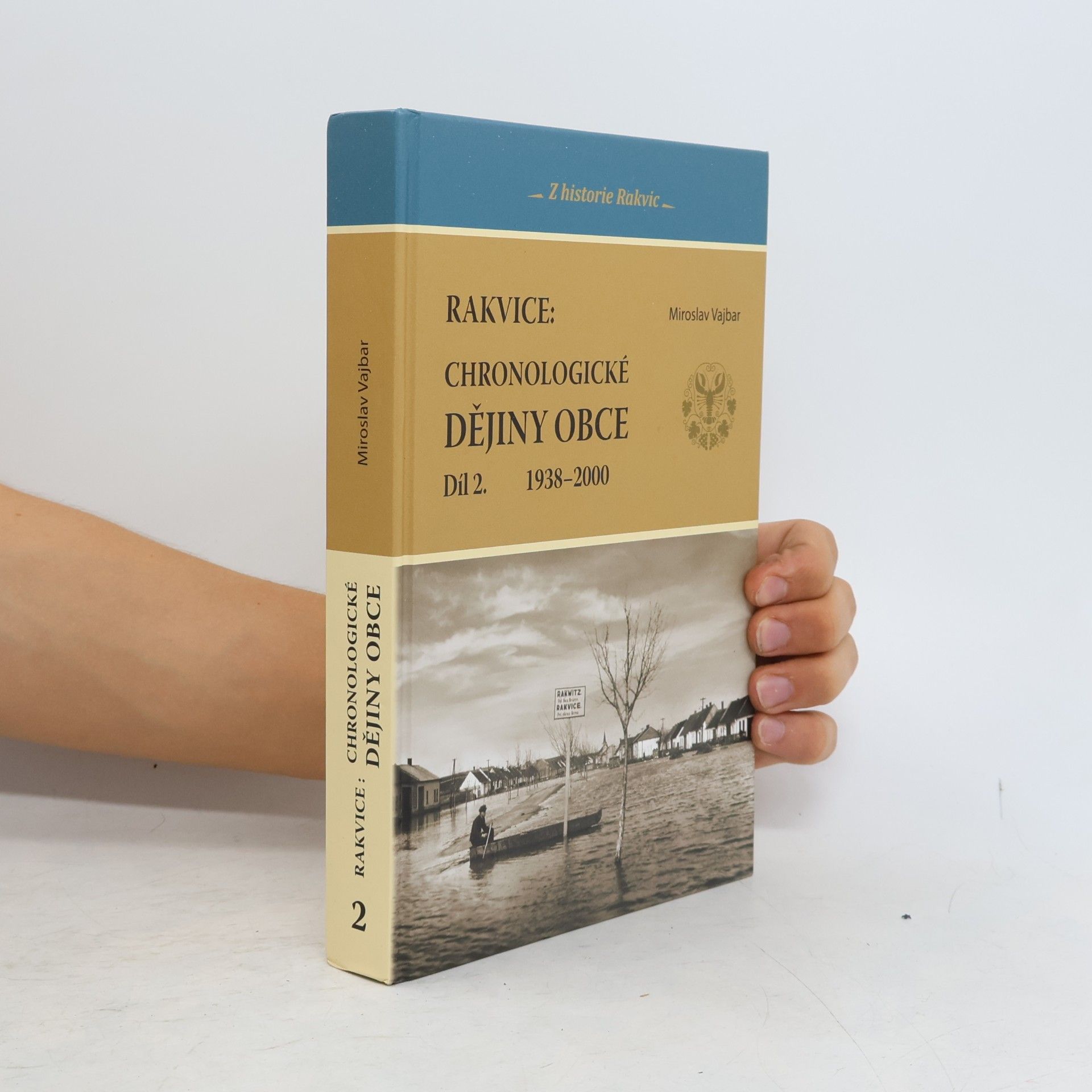 Miroslav Vajbar Rakvice. Chronologické dějiny obce. Díl II., 1938-2000