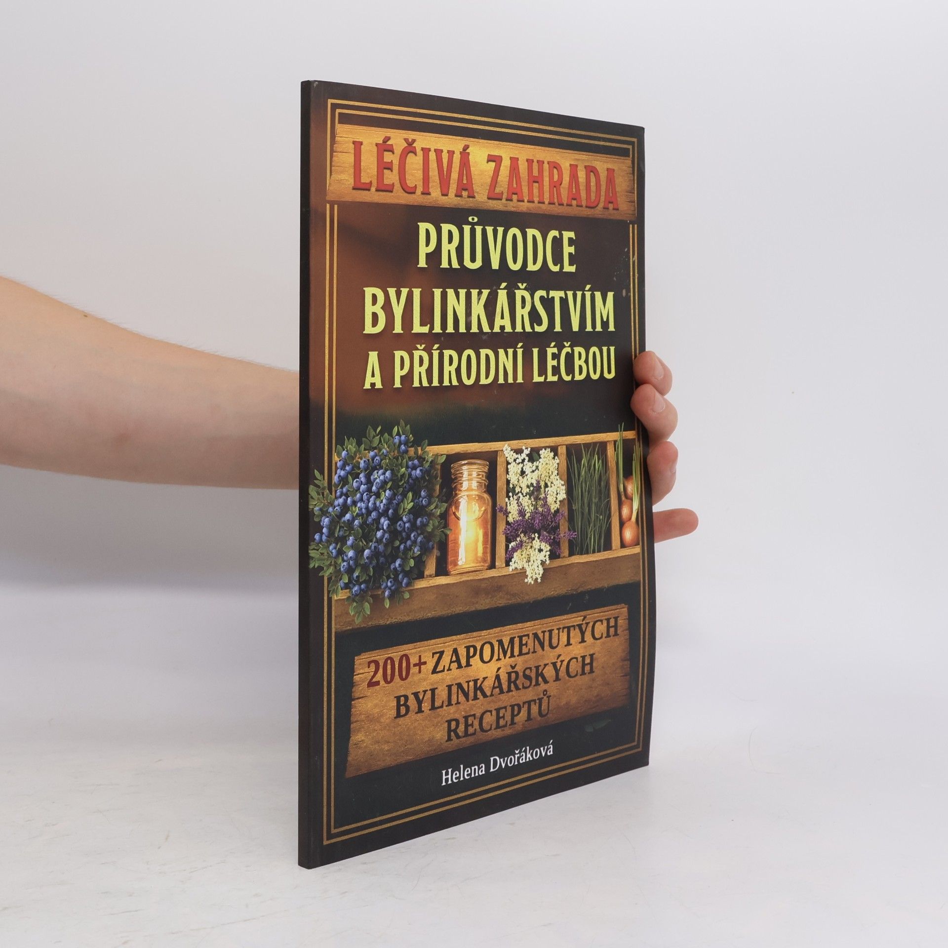 Helena Dvořáková Léčivá zahrada