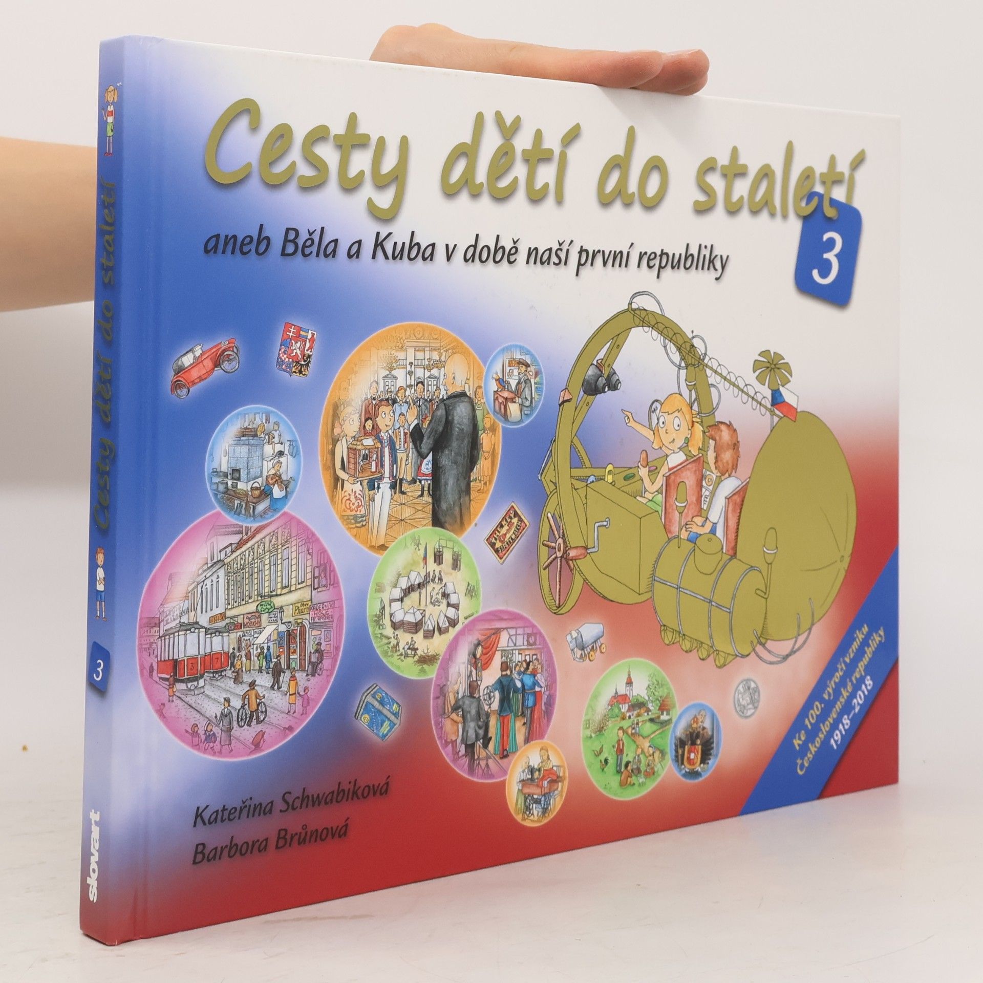 Schwabiková Kateřina Cesty dětí do staletí 3 aneb Běla a Kuba v době naší první republiky