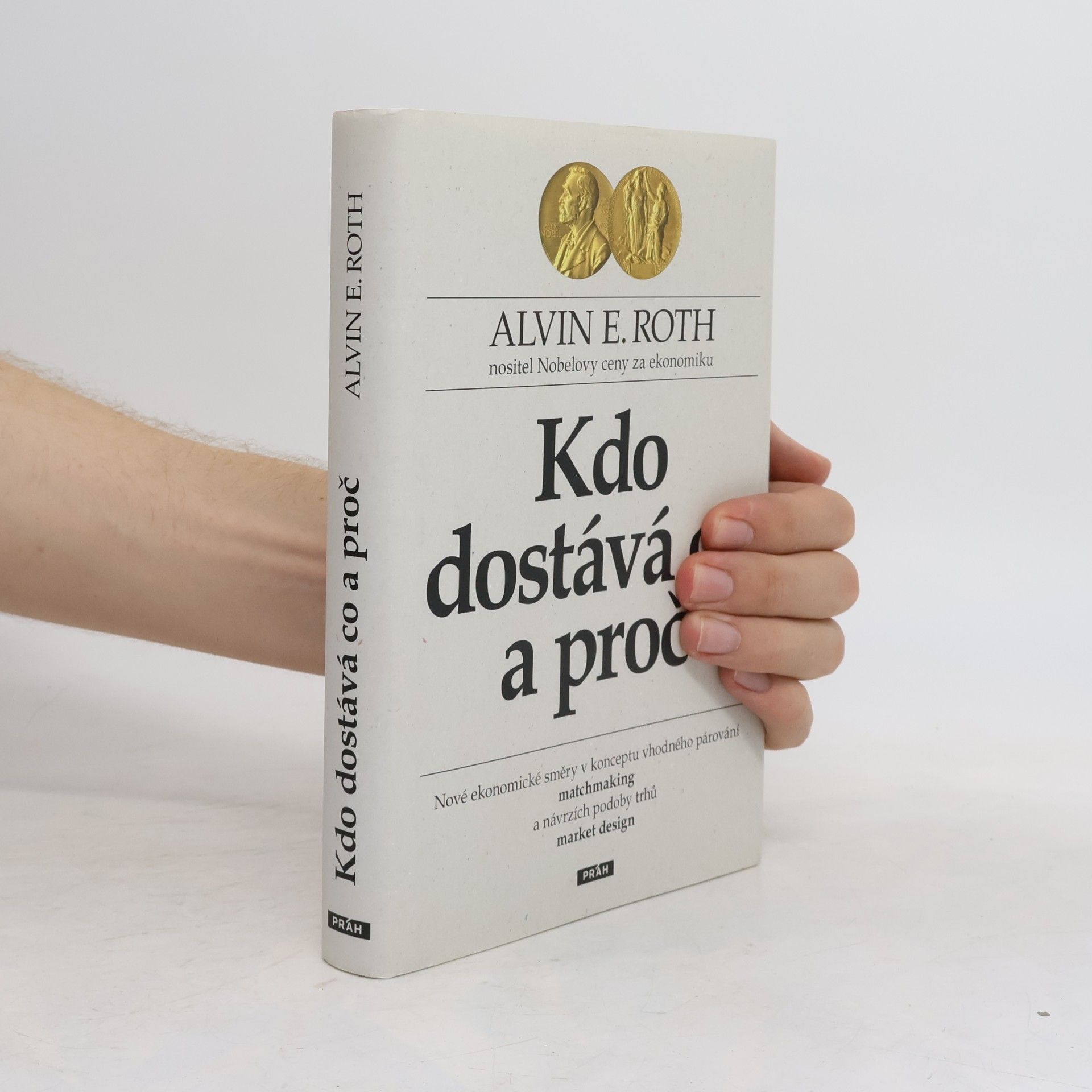 Alvin Eliot Roth Kdo dostává co a proč