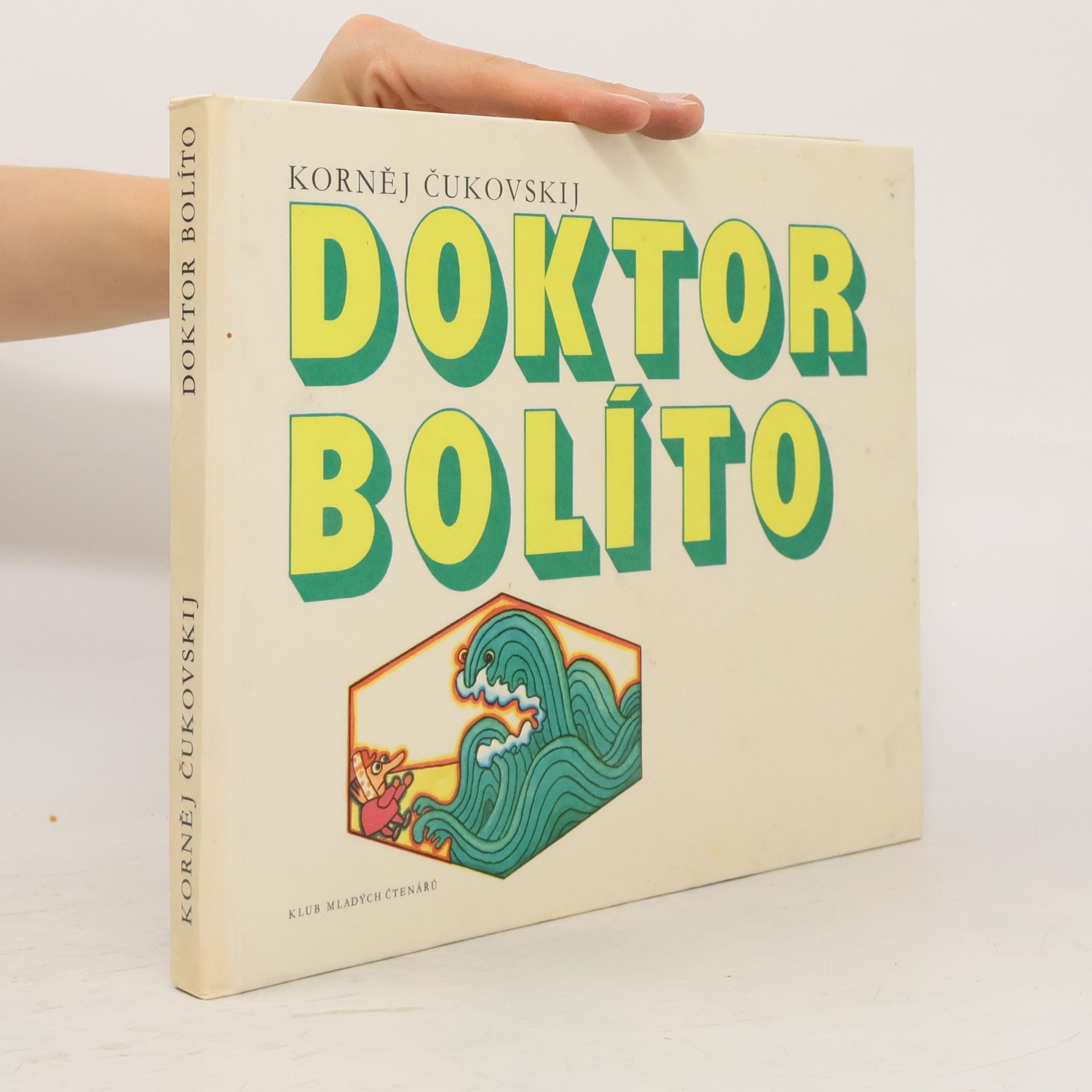 Kornej Ivanovič Čukovskij Doktor Bolíto a jiné veselé pohádky