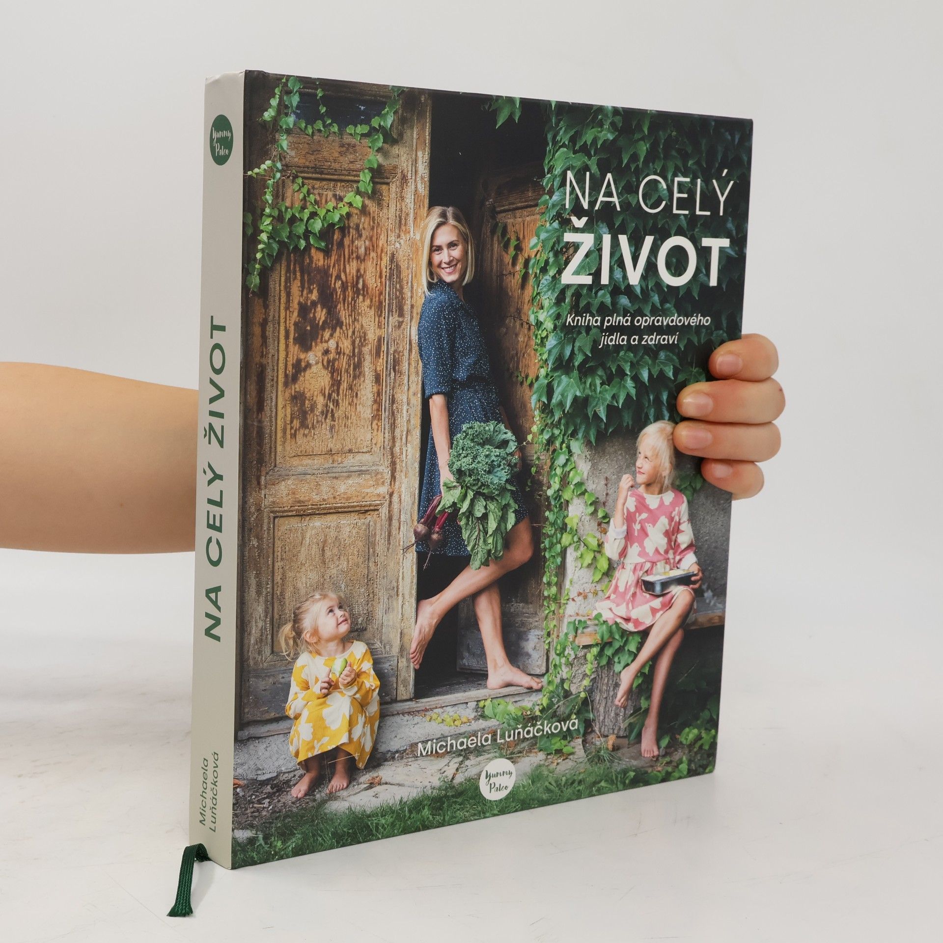 Michaela Luňáčková Na celý život, kniha plná opravdového jídla a zdraví
