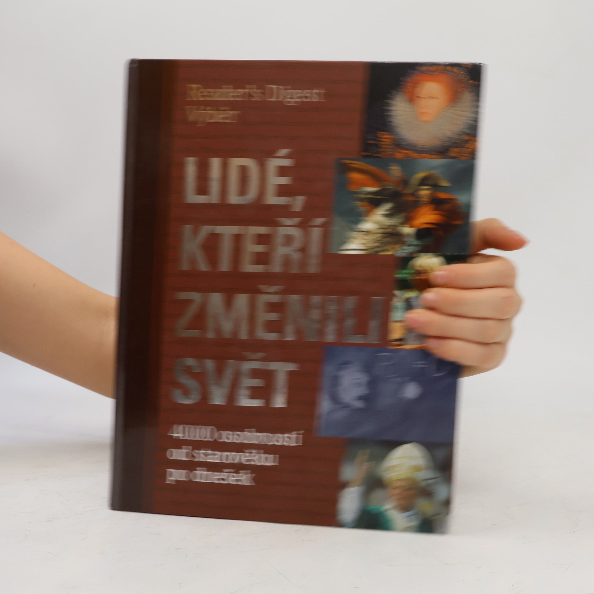 Autores varios Lidé, kteří změnili svět : 4000 osobností od starověku po dnešek