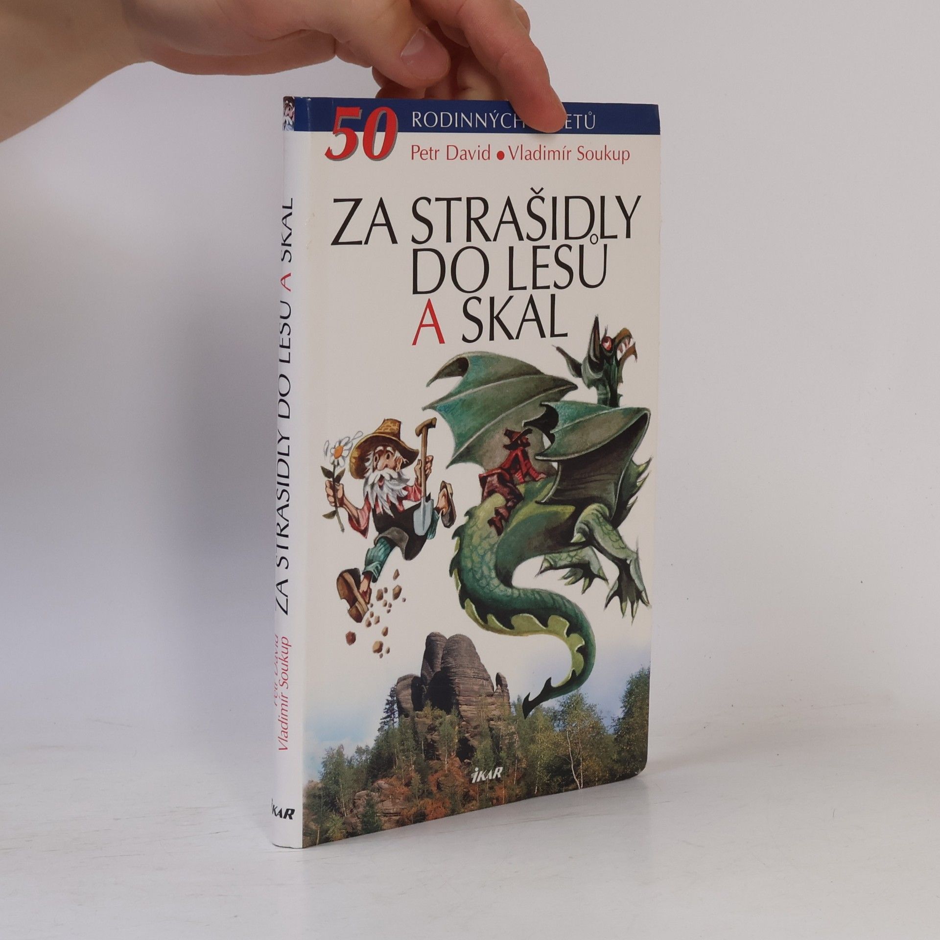 Vladimír Soukup Za strašidly do lesů a skal. 50 rodinných výletů