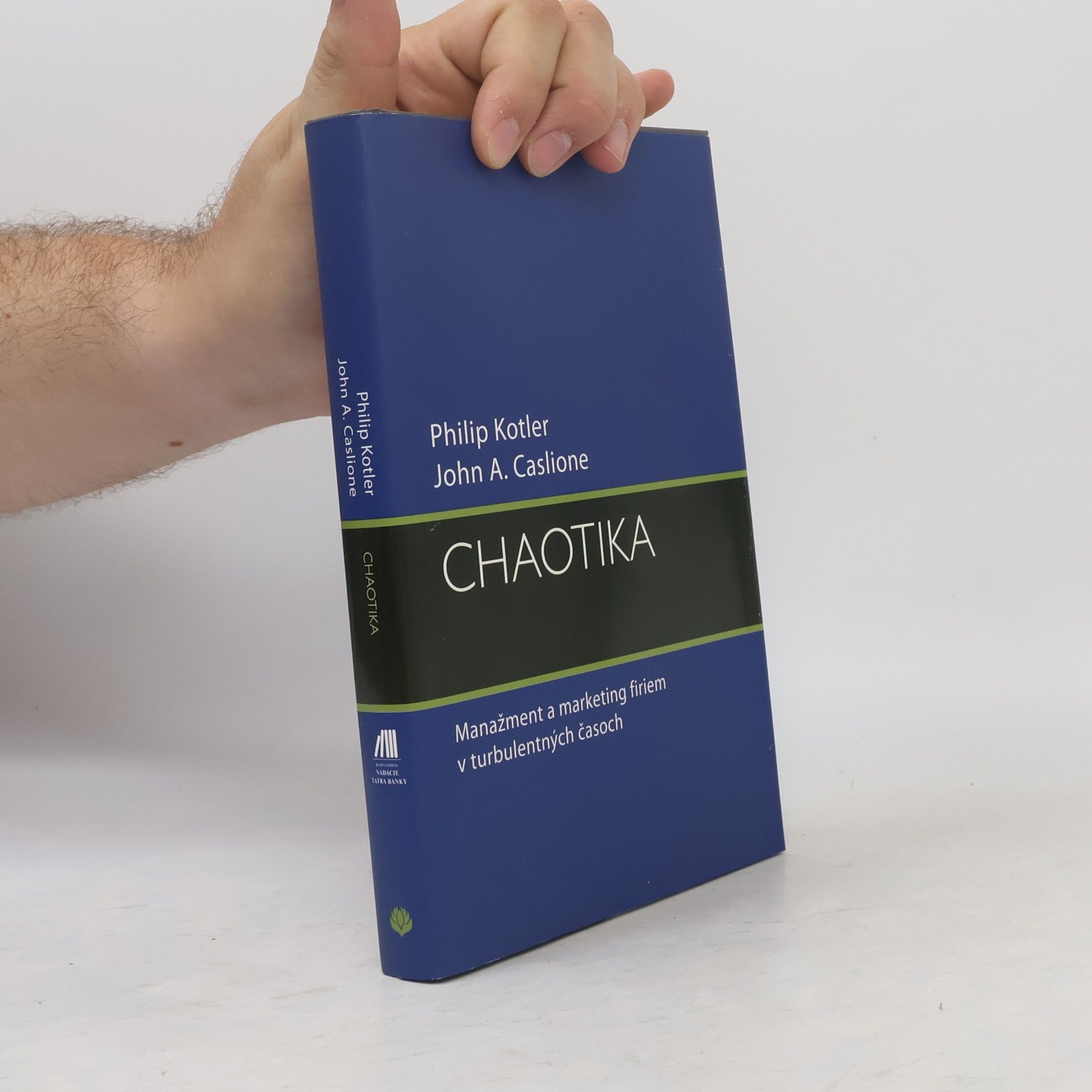 John A. Caslione Chaotika: Manažment a marketing firiem v turbulentných časoch