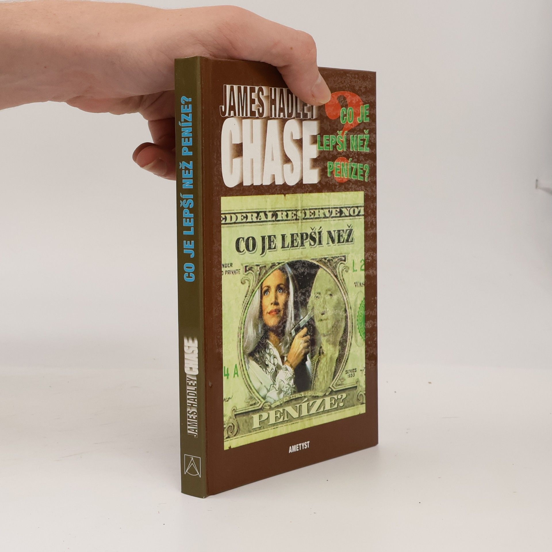 James Hadley Chase Co je lepší než peníze?
