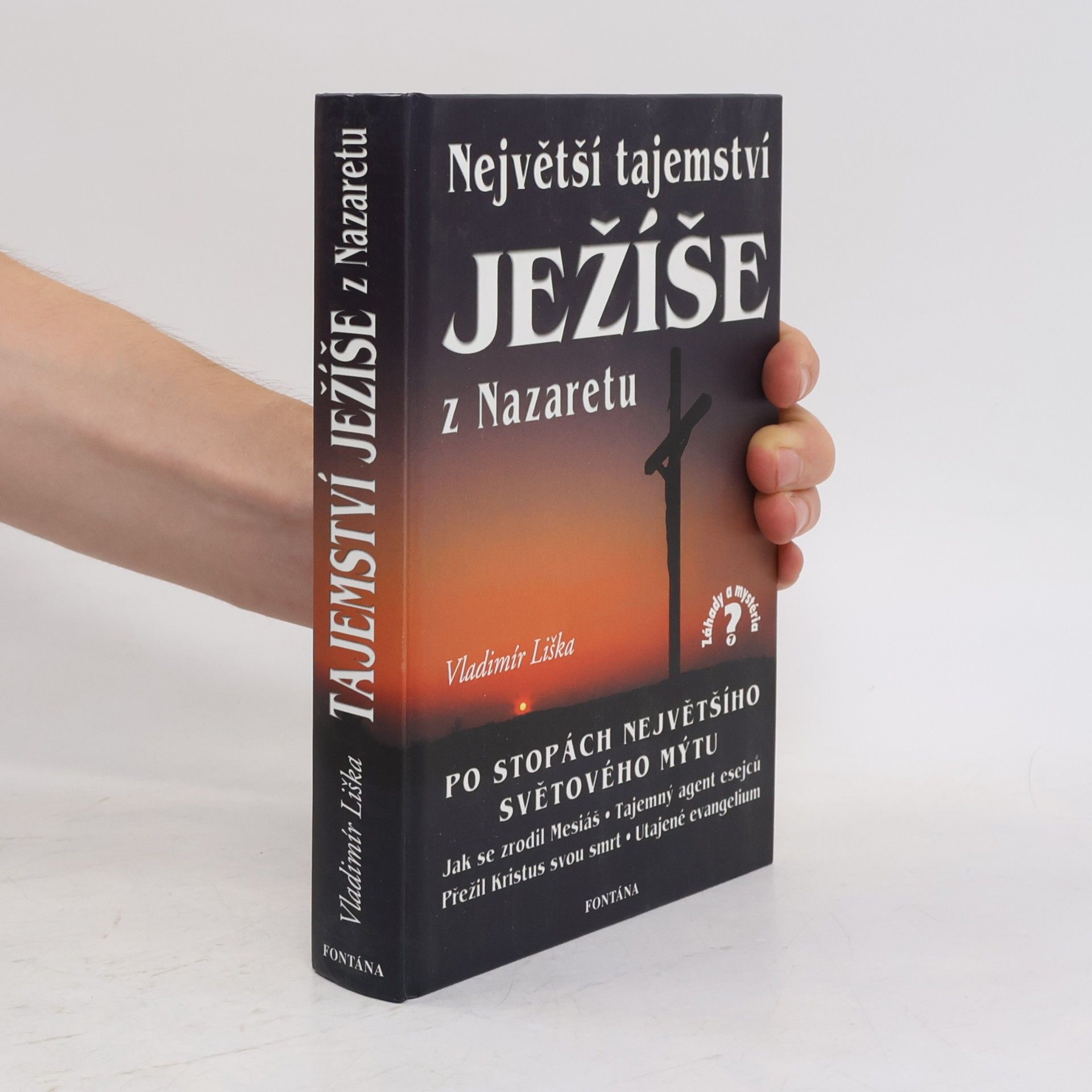 Vladimír Liška Největší tajemství Ježíše z Nazaretu