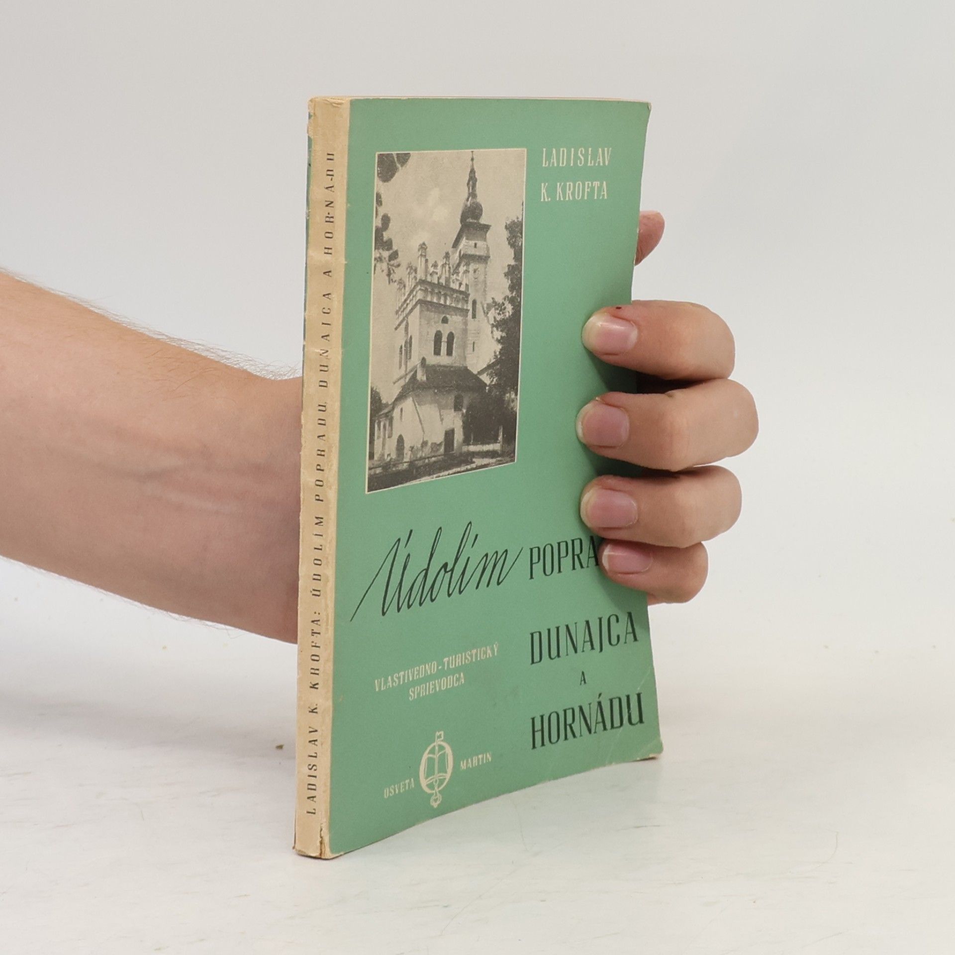Ladislav K. Krofta Údolím Popradu, Dunajca a Hornádu