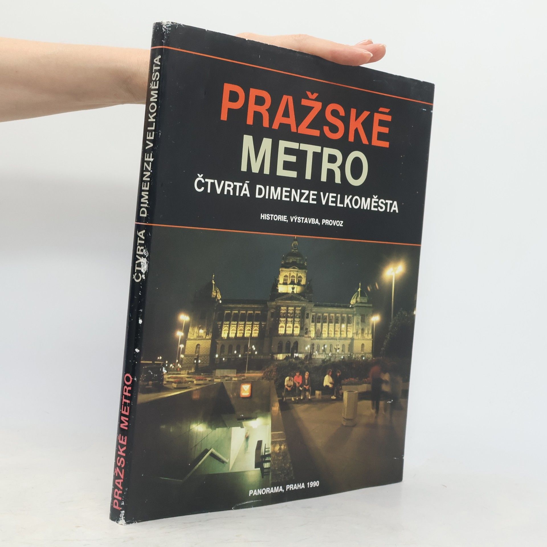 Josef Škorpil Pražské metro. Čtvrtá dimenze velkoměsta