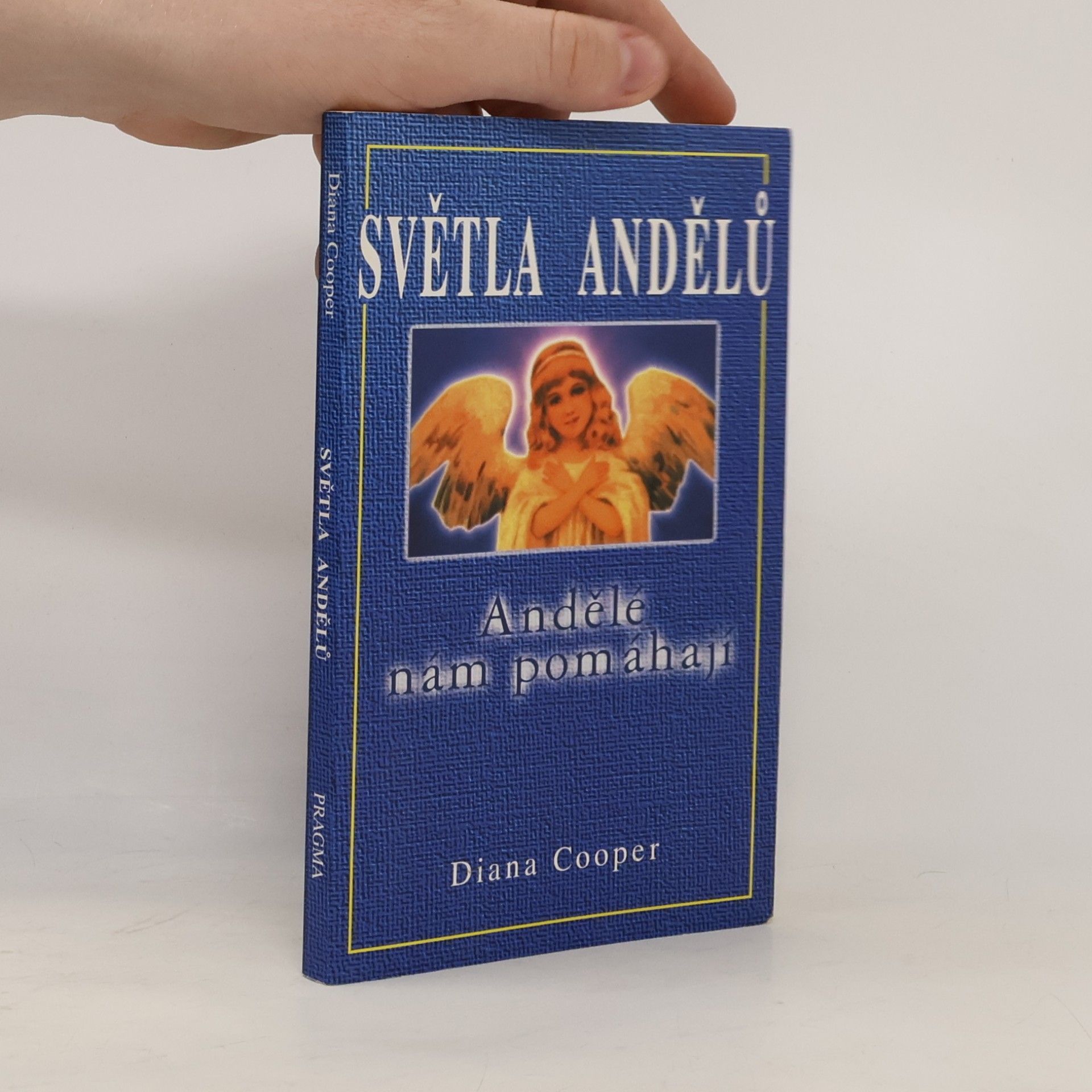 Diana Cooper Světla andělů. Andělé nám pomáhají
