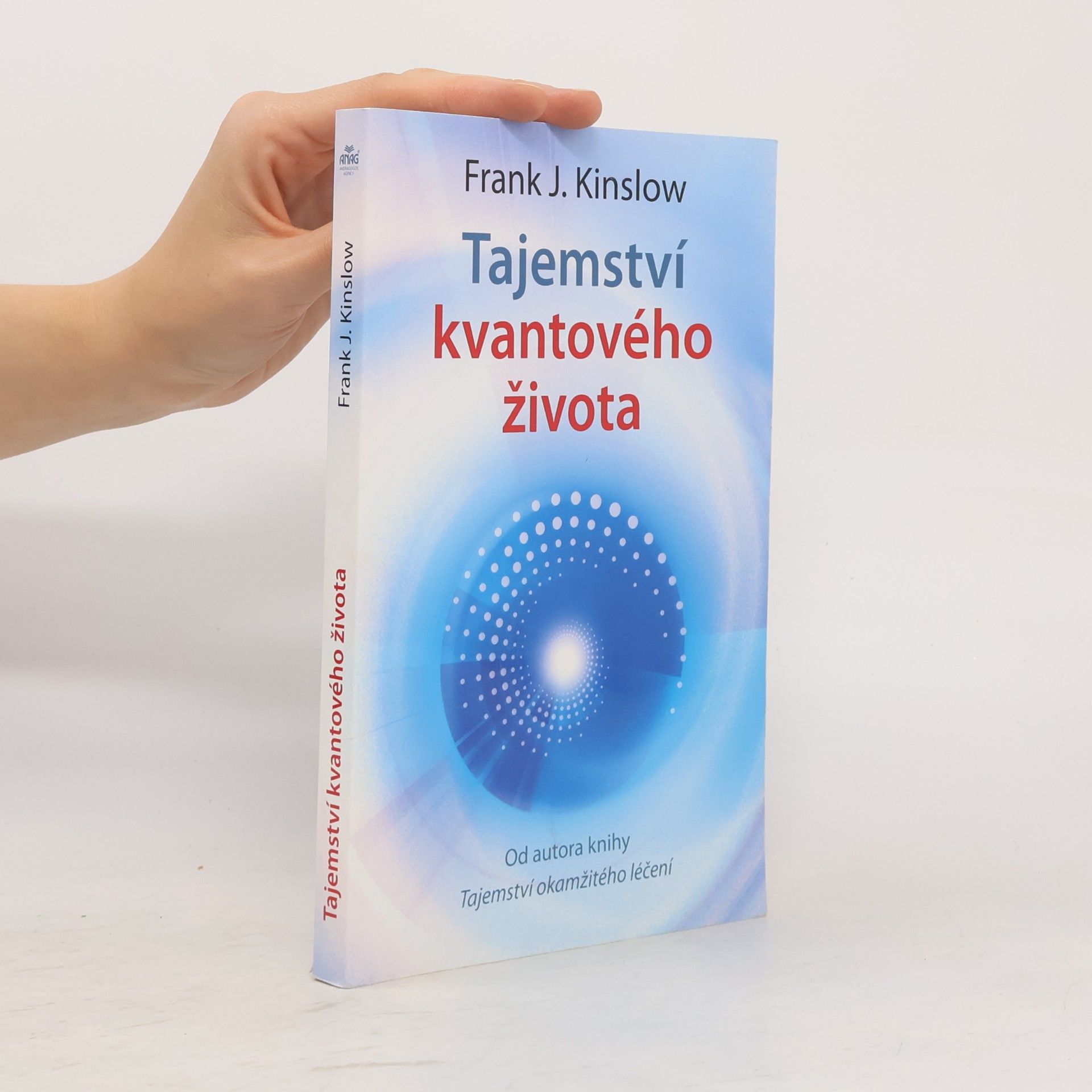 Frank J. Kinslow Tajemství kvantového života