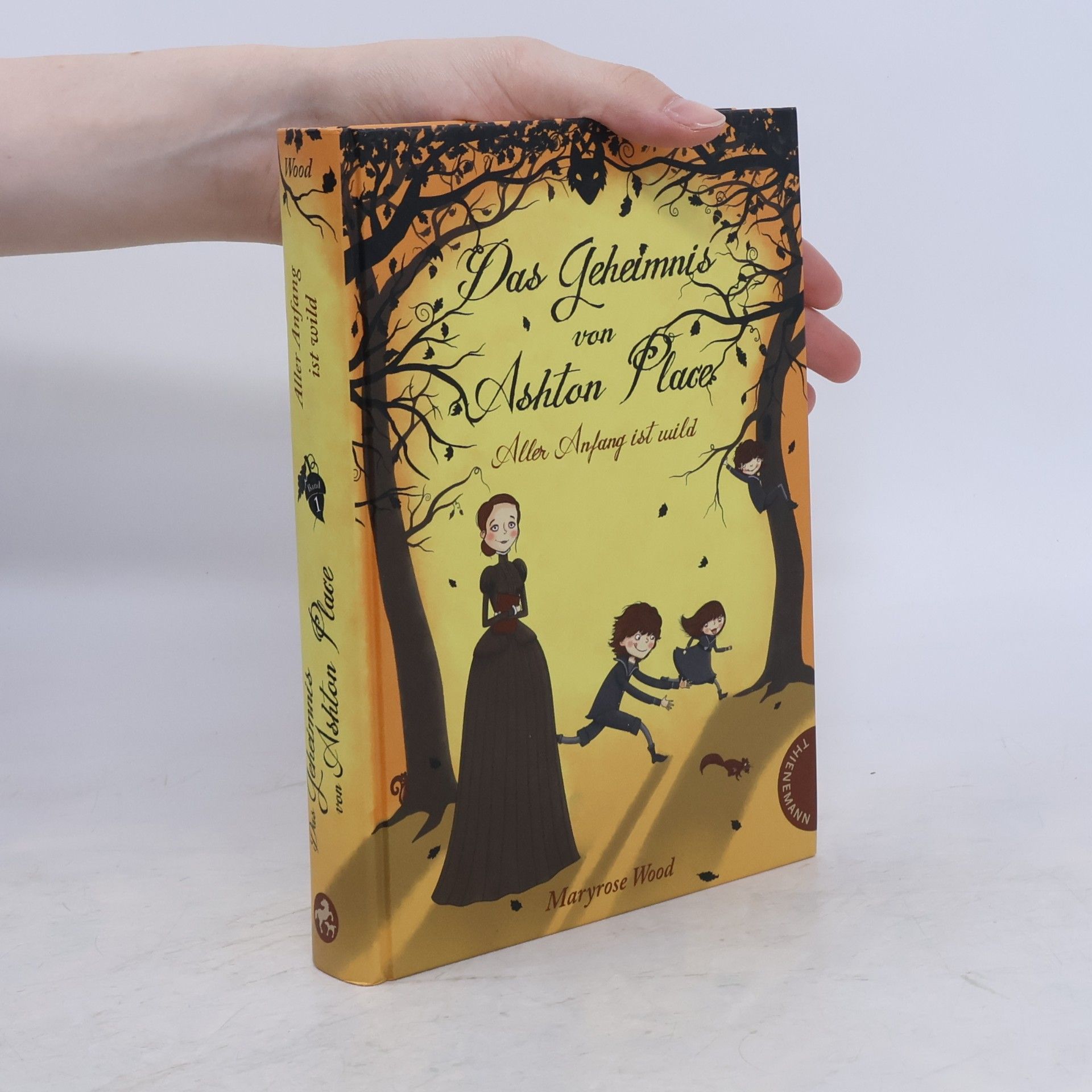 Maryrose Wood Das Geheimnis von Ashton Place. Aller Anfang ist wild