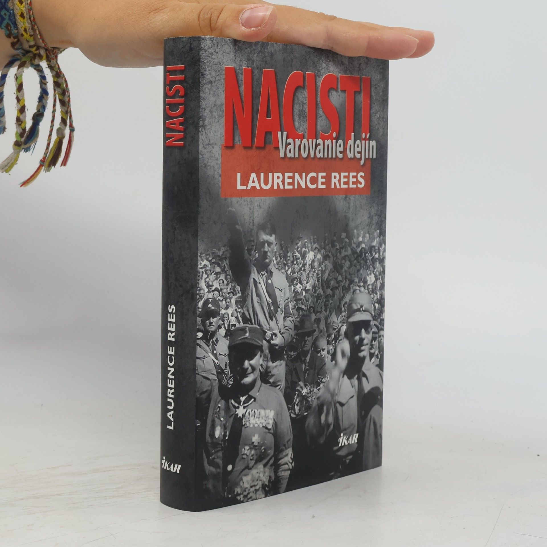 Laurence Rees Nacisti: Varovanie dejín