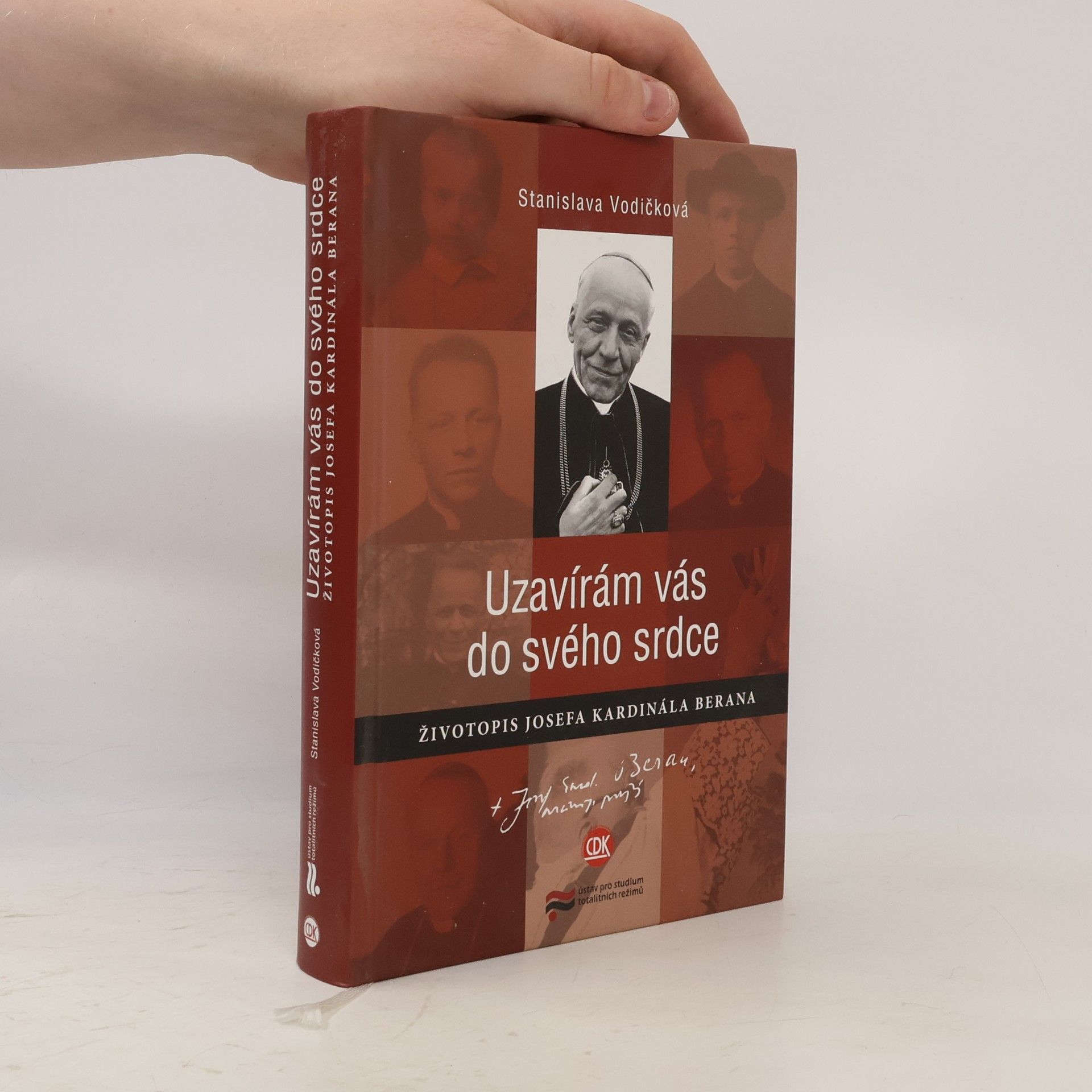 Stanislava Vodičková Uzavírám vás do svého srdce : životopis Josefa kardinála Berana
