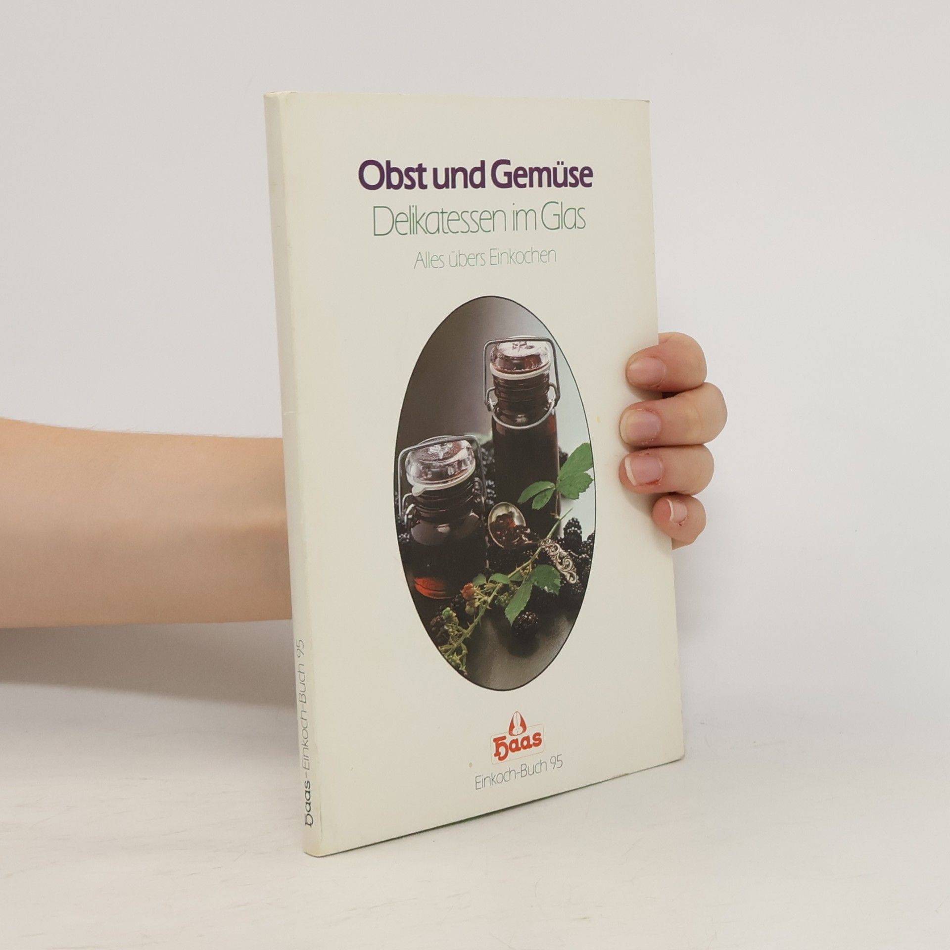 Autorenkollektiv Obst und Gemüse. Delikatessen im Glas