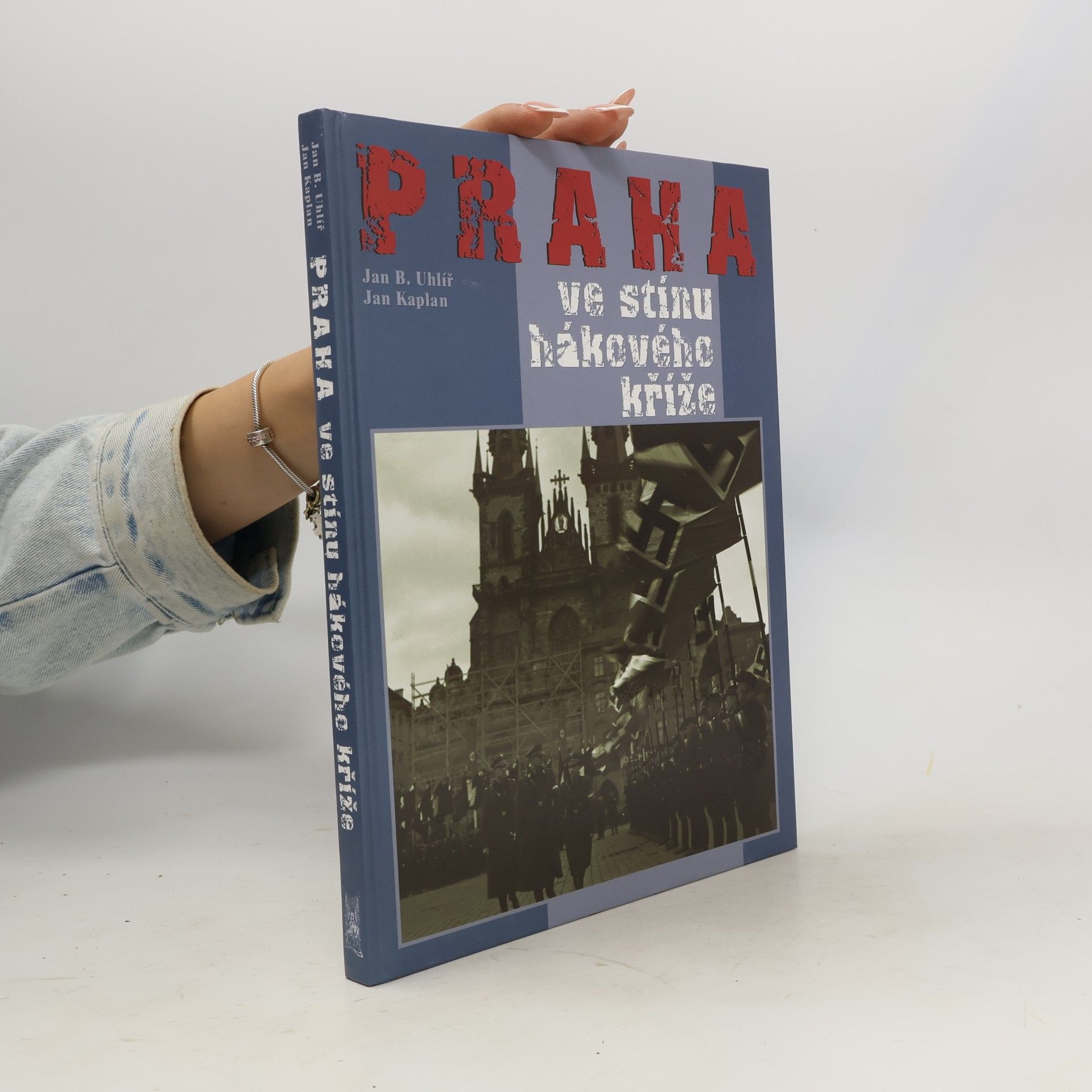 Jan Kaplan Praha ve stínu hákového kříže