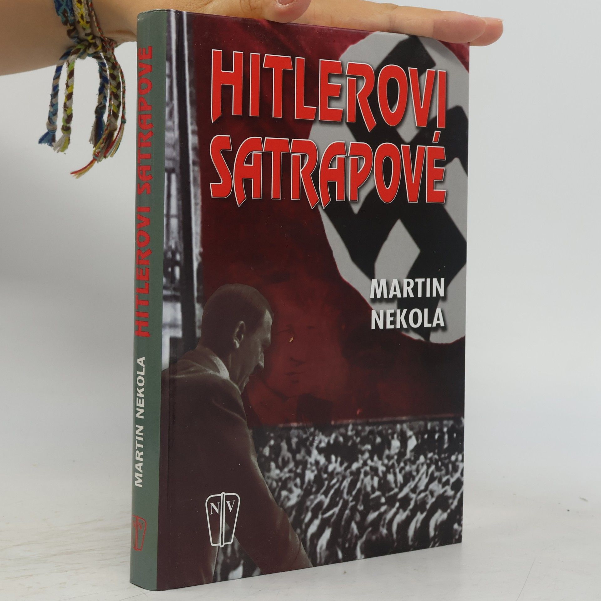Martin Nekola Hitlerovi satrapové