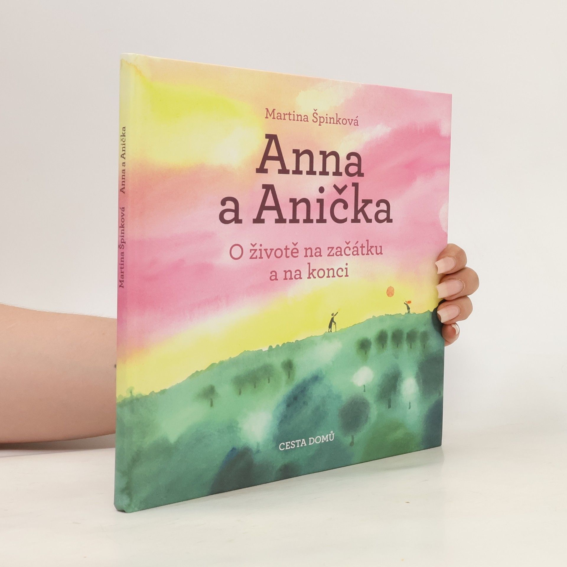 Martina Špinková Anna a Anička: O životě na začátku a na konci