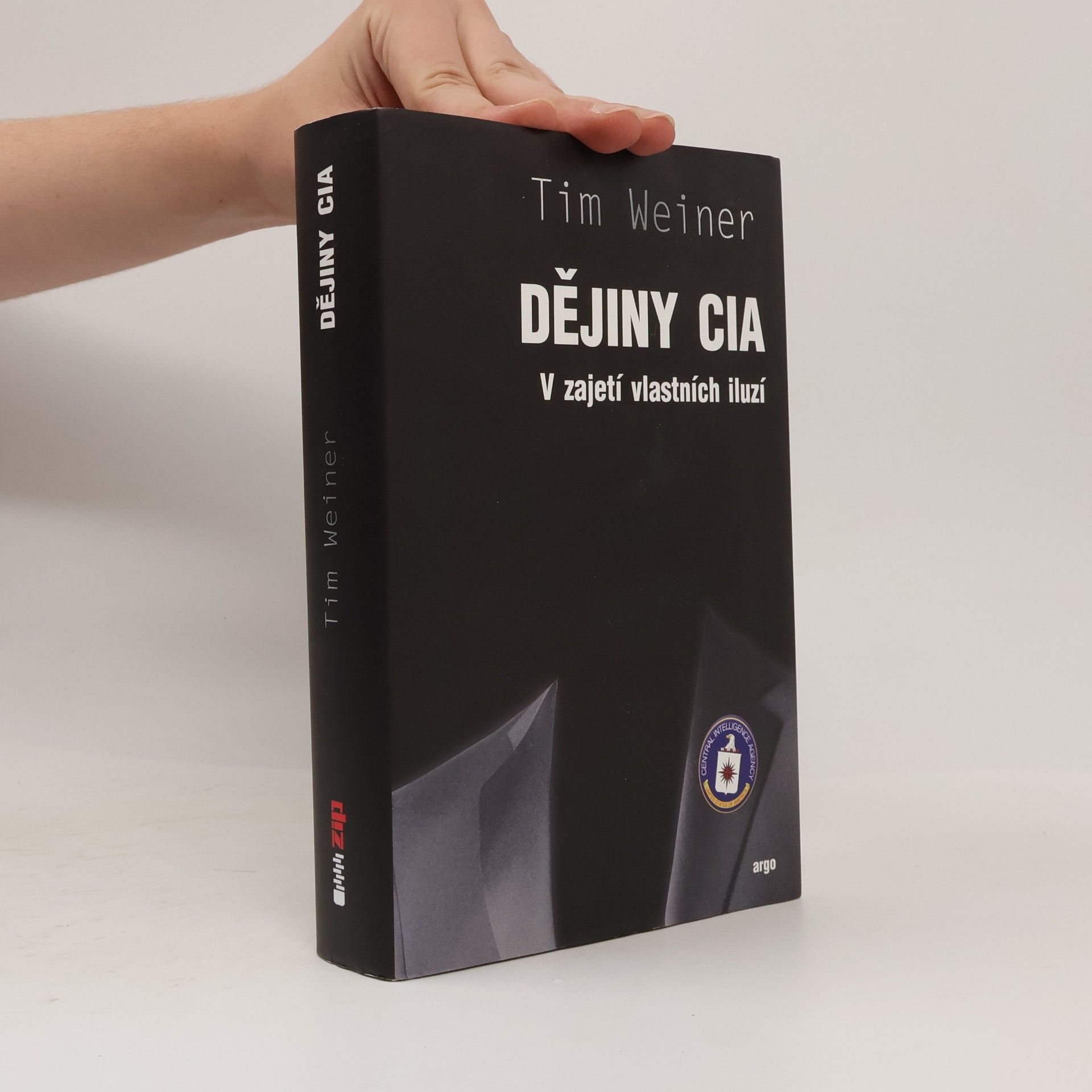 Tim Weiner Dějiny CIA: V zajetí vlastních iluzí