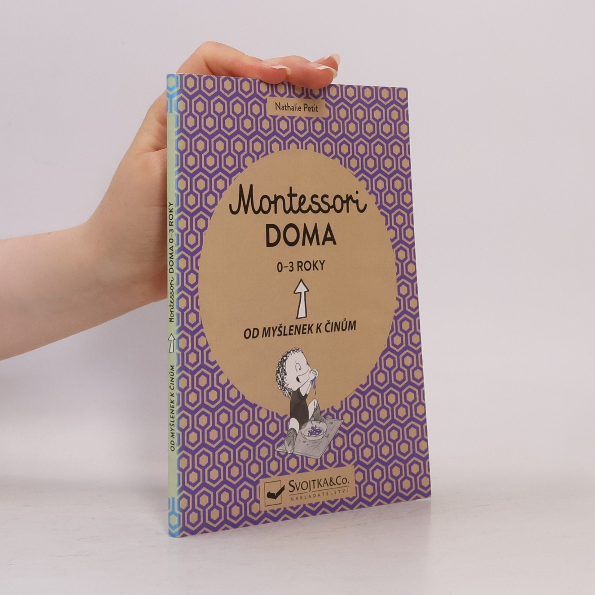 Virginie Maillard Montessori doma. Od myšlenek k činům. 0-3 roky