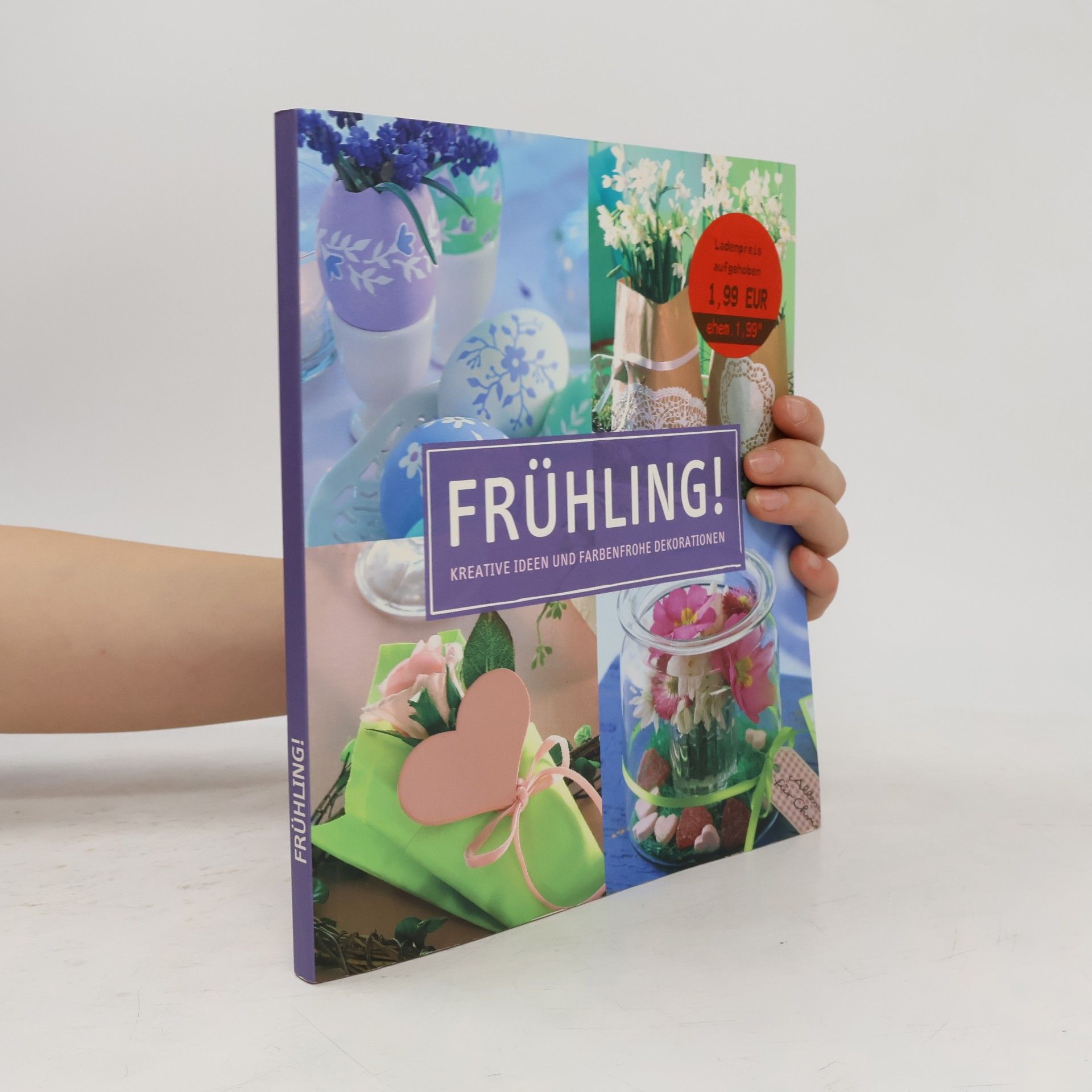 Autorenkollektiv Frühling!. Kreative Ideen und farbenfrohe Dekorationen