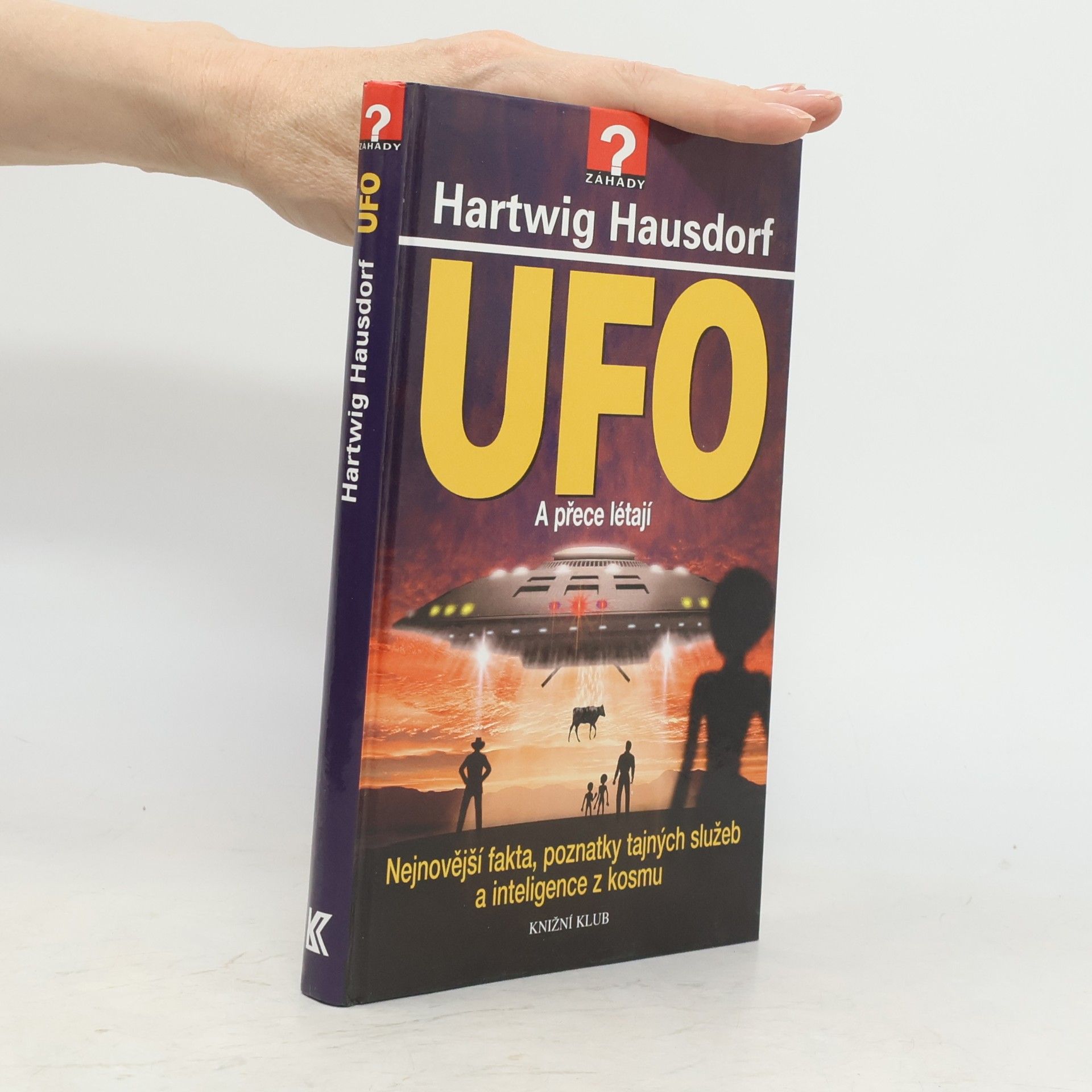 Hartwig Hausdorf UFO : a přece létají : nejnovější fakta, poznatky tajných služeb a inteligence z kosmu