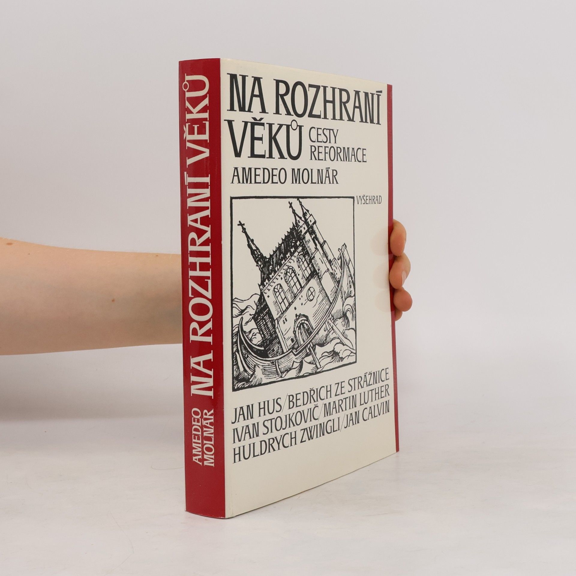 Amedeo Molnár Na rozhraní věků. Cesty reformace