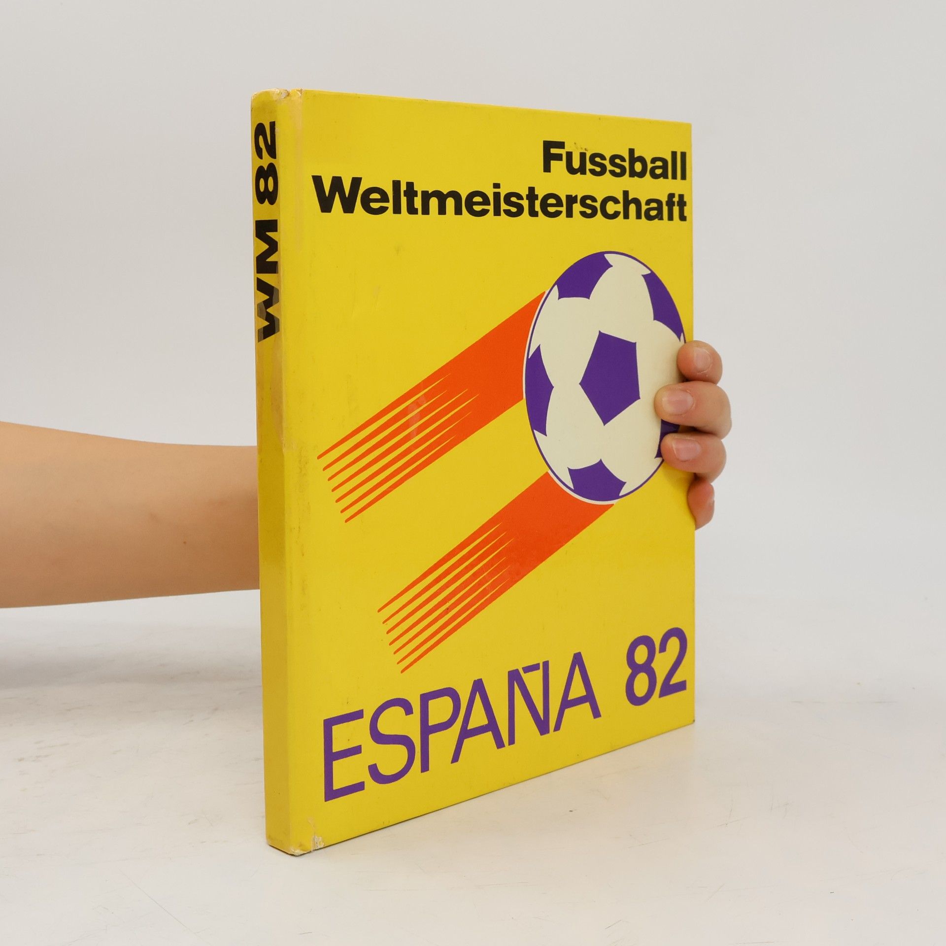 Autorenkollektiv Fussball Weltmeisterschaft. España 82