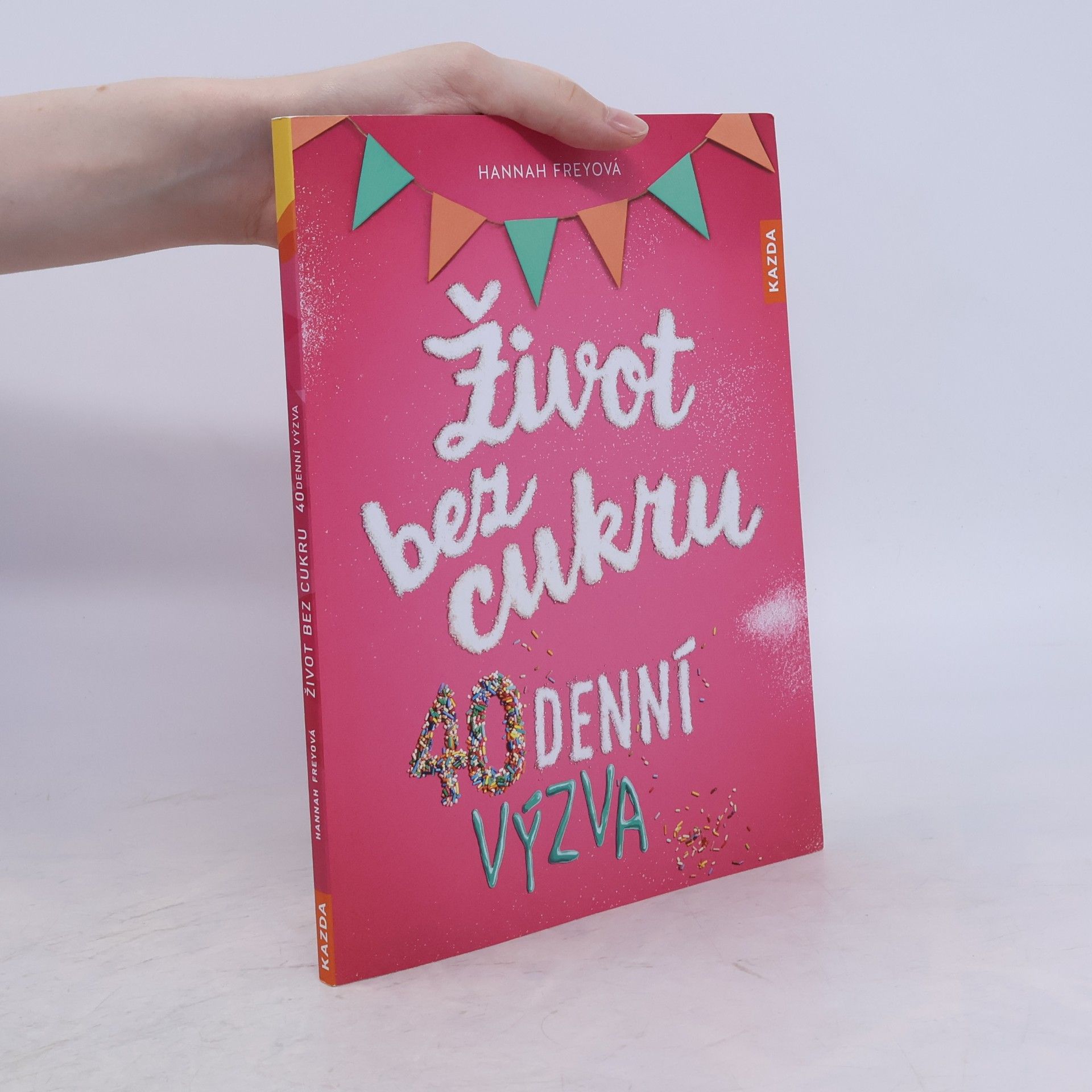 Hannah Frey Život bez cukru: 40denní výzva