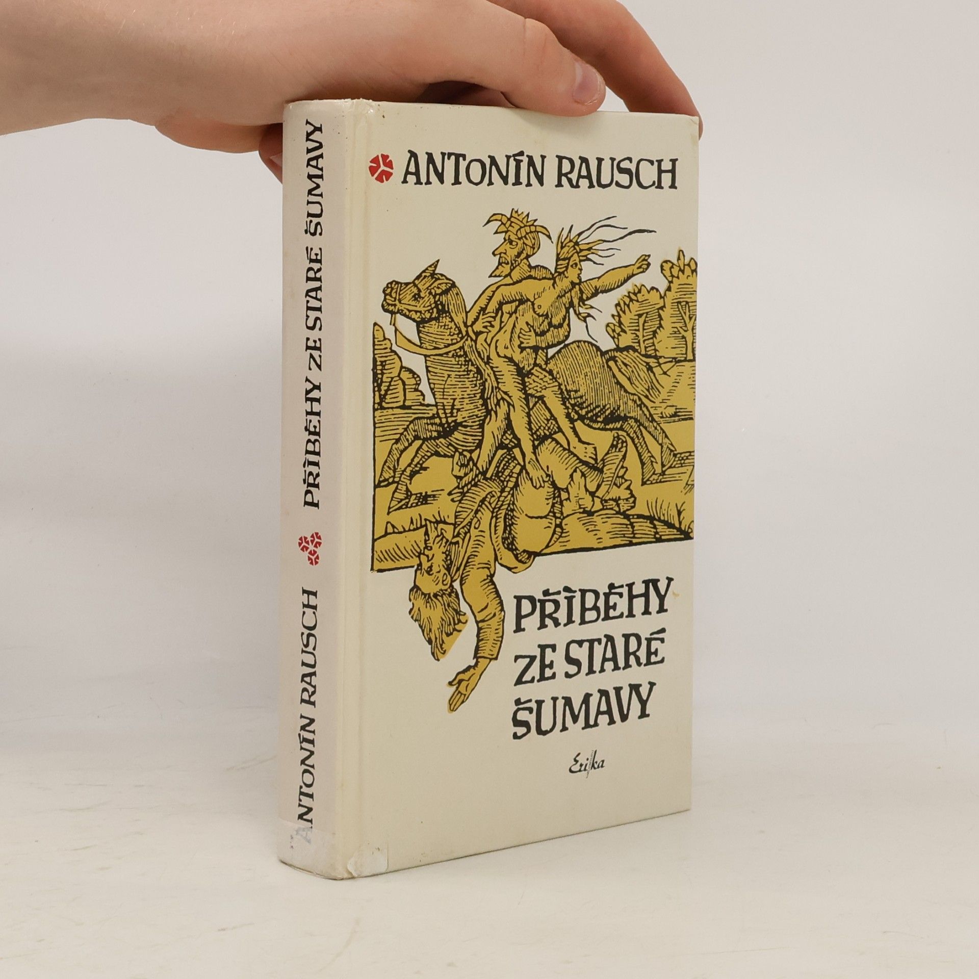 Antonín Rausch Příběhy ze staré Šumavy